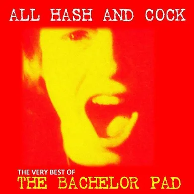 The Bachelor Pad LP - All Cock And Hash: The Very Best Of (Vinyl)