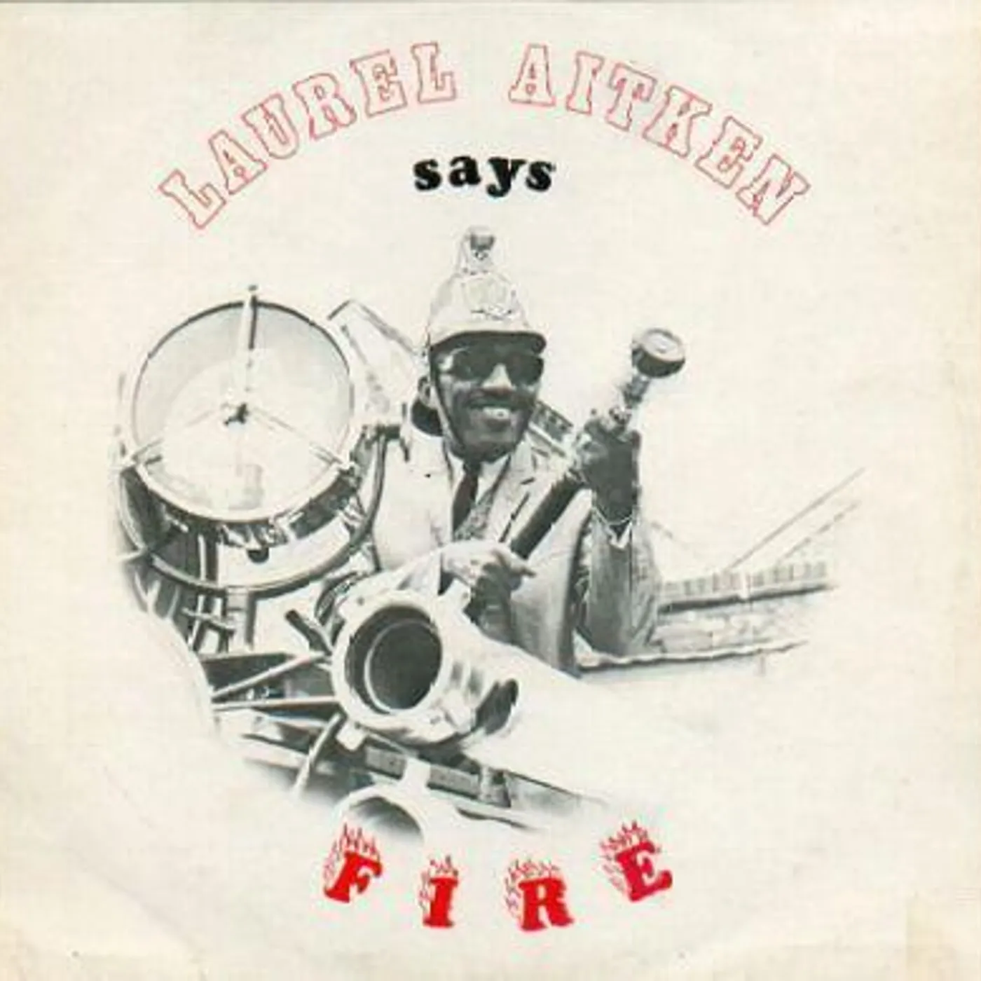 Laurel Aitken LAUREL SAYS FIRE Vinyl Record