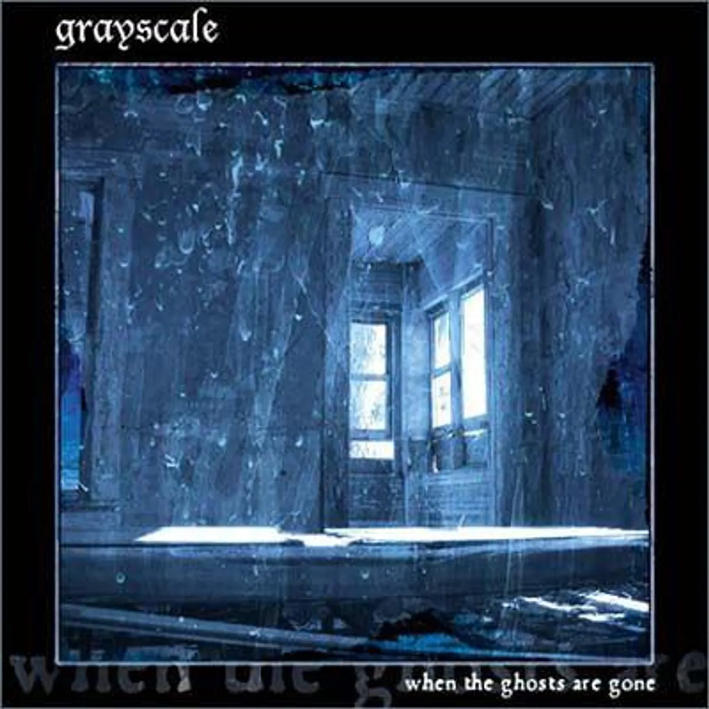 Grayscale WHEN THE GHOSTS ARE GONE CD