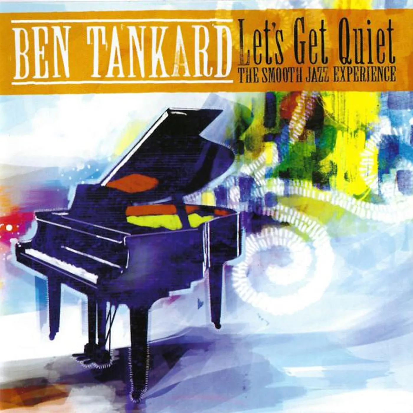 Ben Tankard LET'S GET QUIET: THE SMOOTH JAZZ EXPERIENCE CD