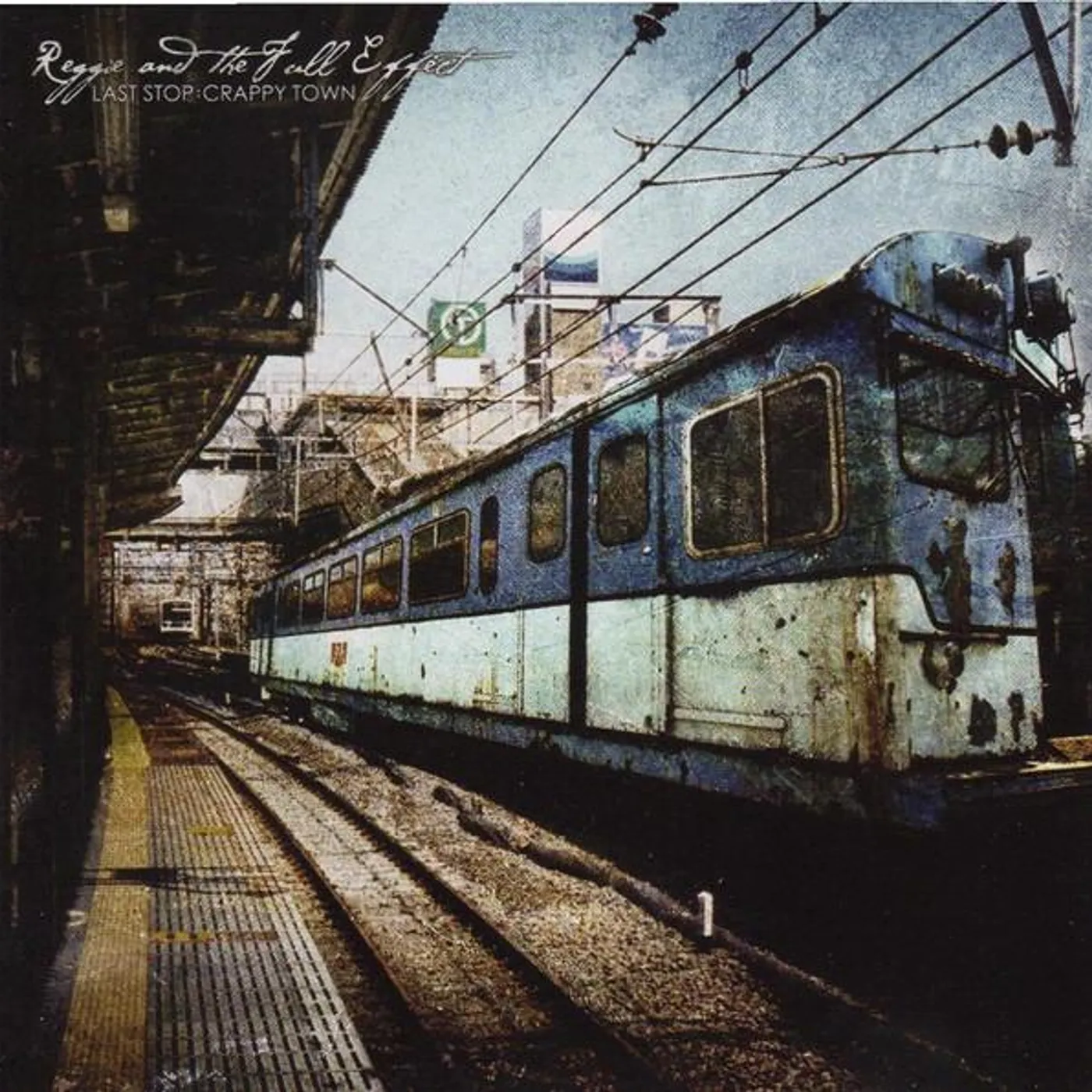 Reggie And The Full Effect LAST STOP: CRAPPY TOWN CD