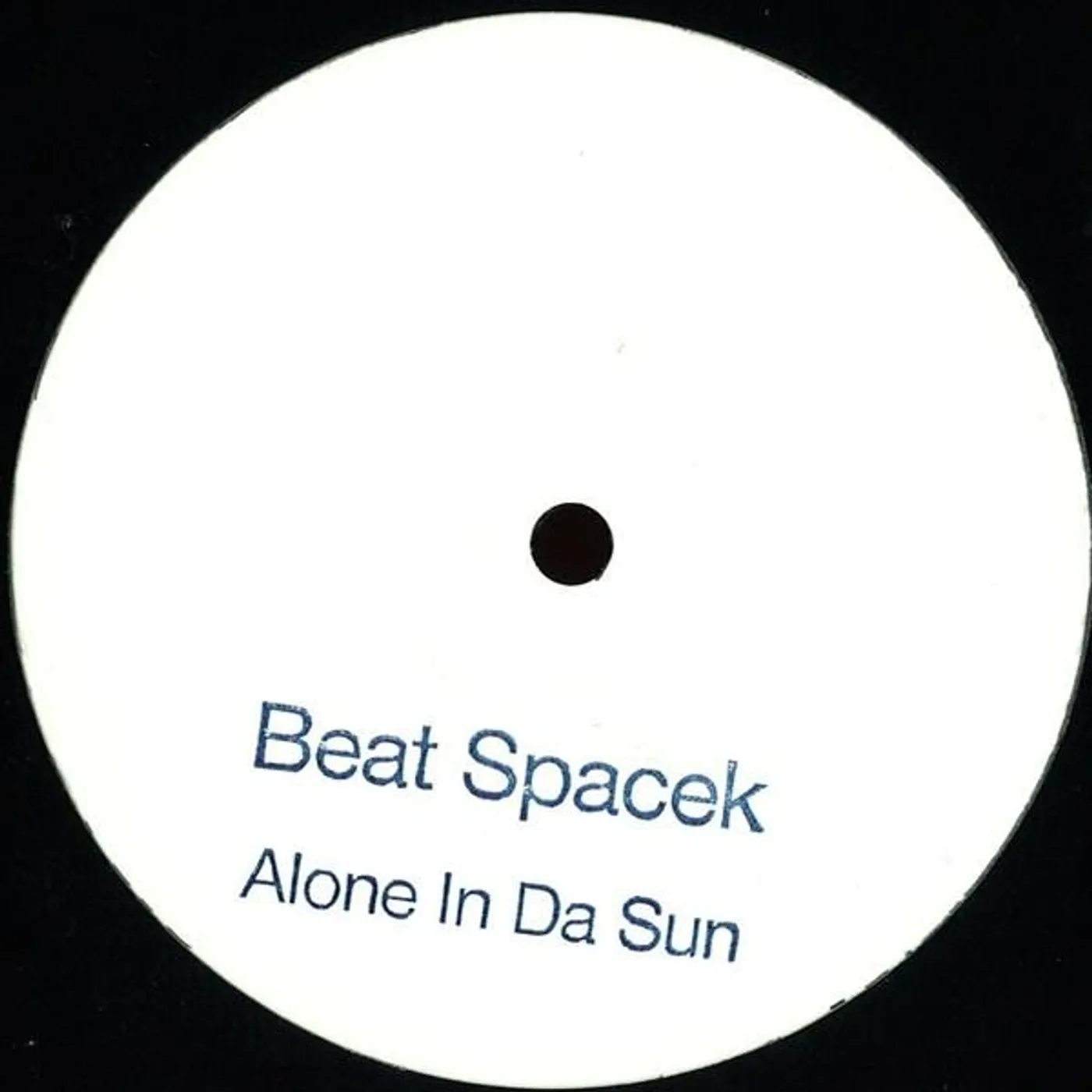 Beat Spacek Alone In Da Sun   12 Vinyl Record