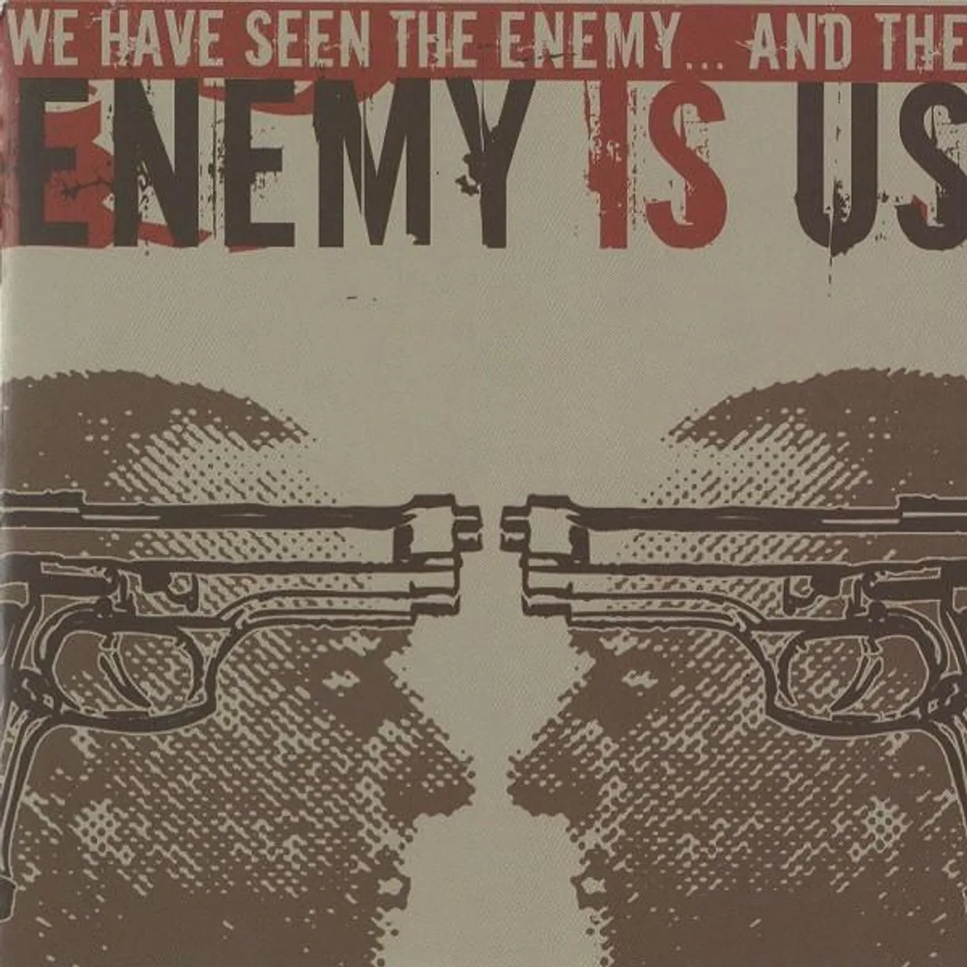 WE HAVE SEEN THE ENEMY & THE ENEMY IS US CD