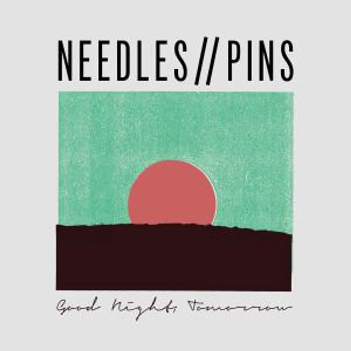 Needles//Pins GOOD NIGHT TOMORROW CD
