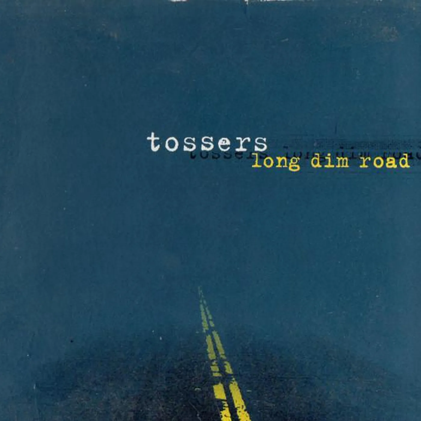 The Tossers LONG DIM ROAD CD