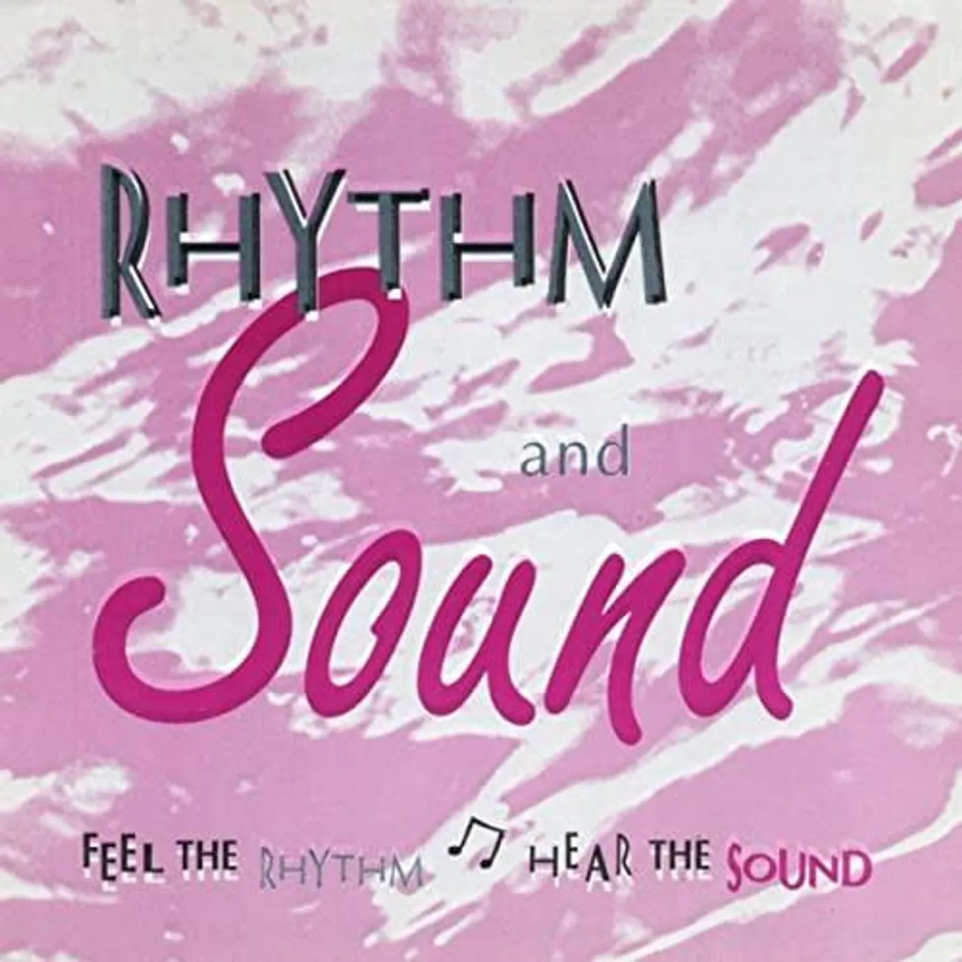 Rhythm & Sound FEEL THE RHYTHM HEAR THE SOUND CD