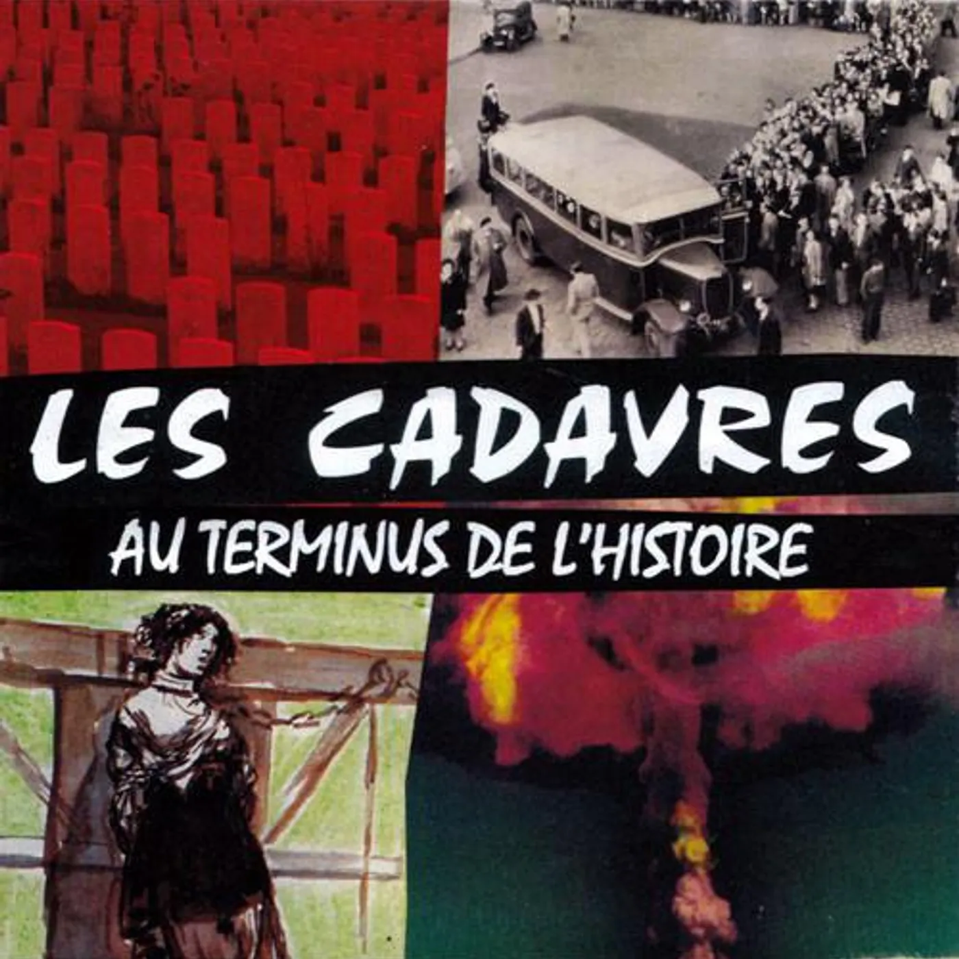 Les Cadavres AU TERMINUS DE L'HISTOIRE (IMPORT) Vinyl Record