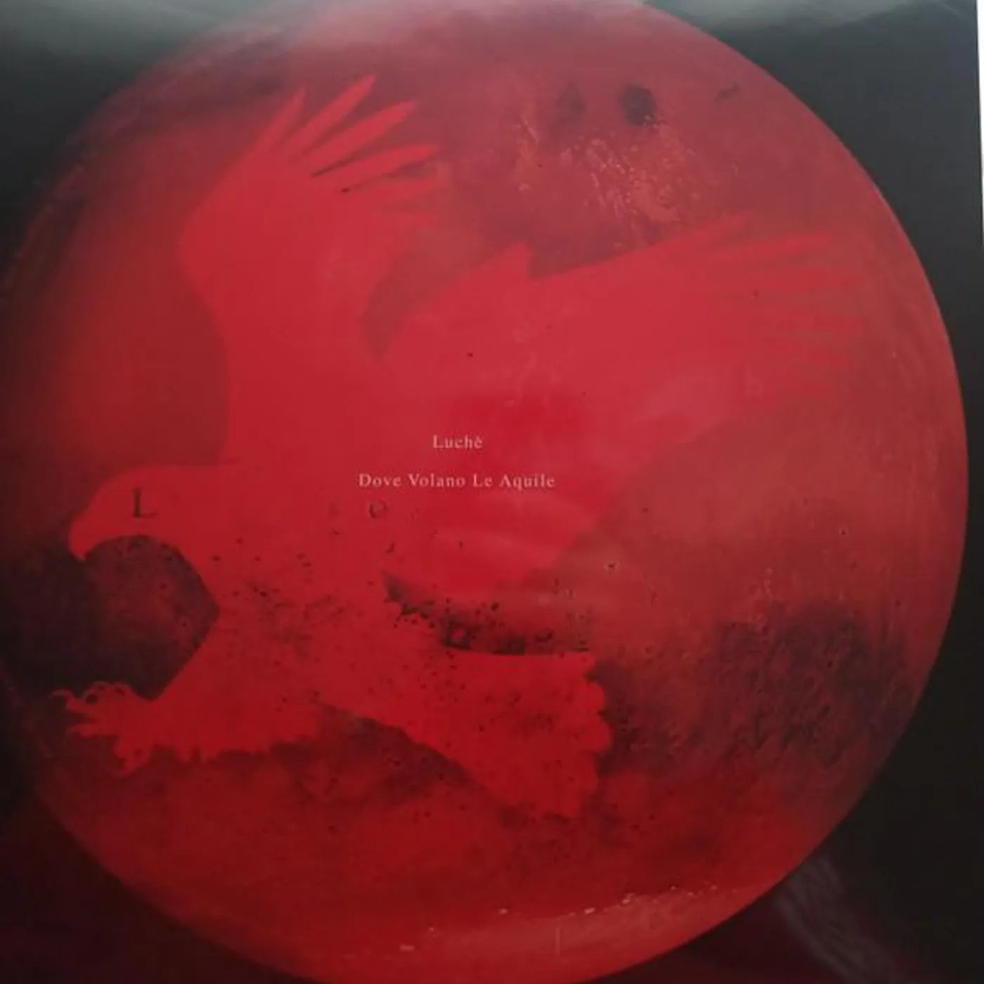 Luchè Dove Volano Le Aquile Vinyl Record