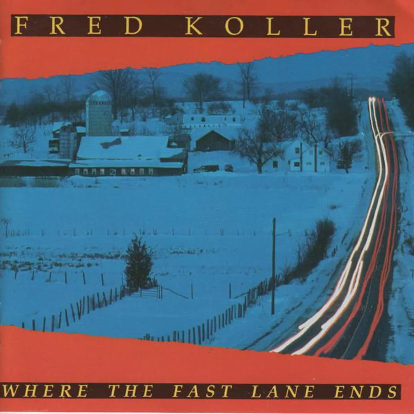 Fred Koller WHERE THE FAST LANE ENDS CD