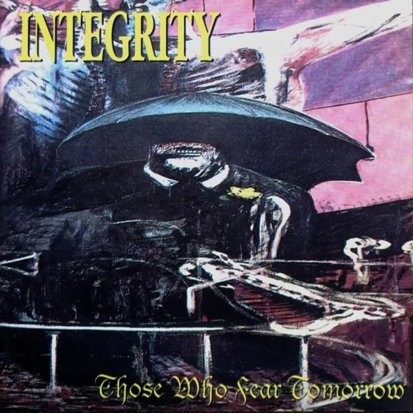 Integrity THOSE WHO FEAR TOMORROW CD