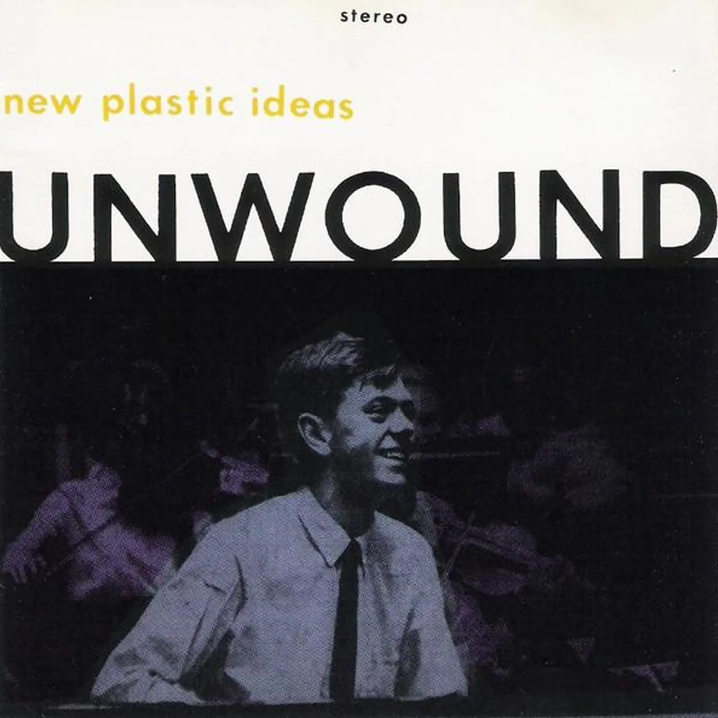 Unwound NEW PLASTIC IDEAS Vinyl Record