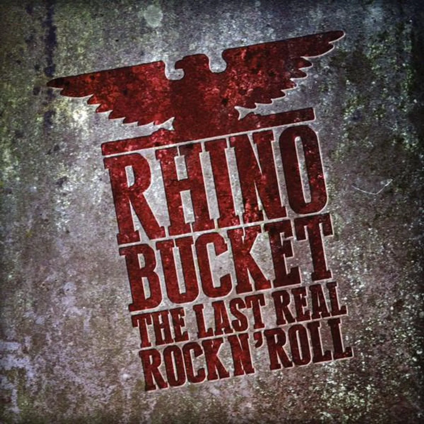 Rhino Bucket LAST REAL ROCK N' ROLL CD