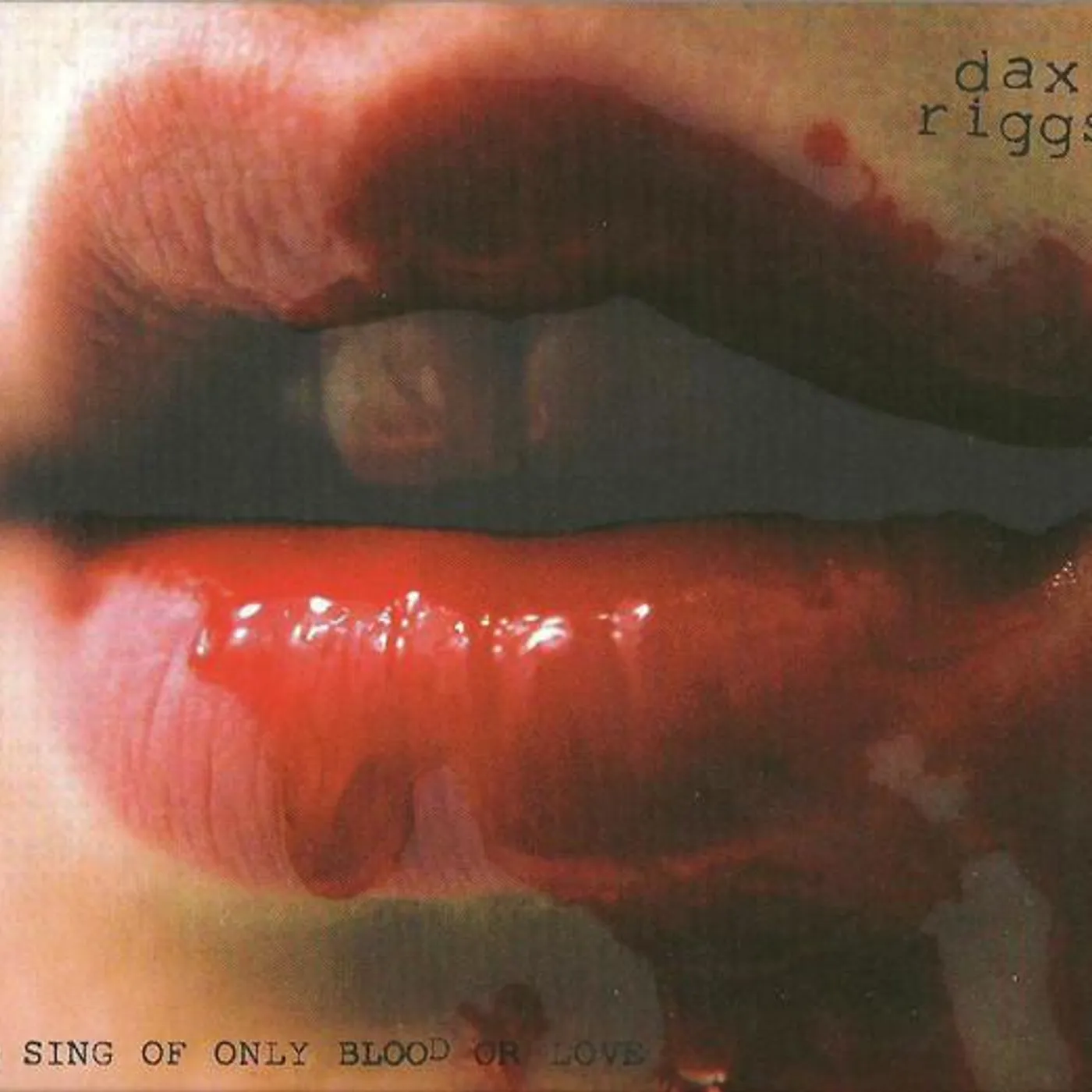Dax Riggs WE SING OF ONLY BLOOD OR LOVE CD