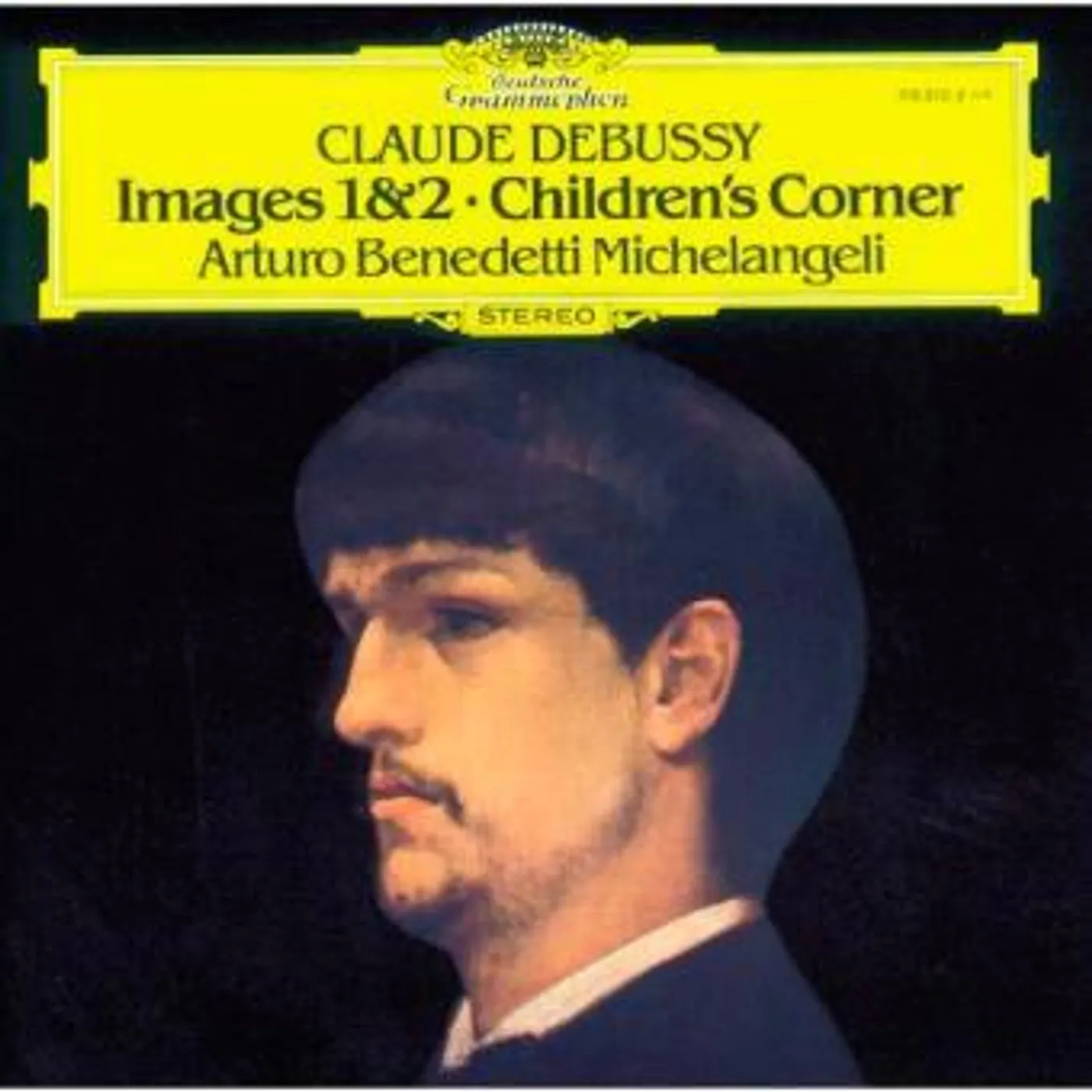 Arturo Benedetti Michelangeli DEBUSSY: IMAGES - BOOK1, L.110; IMAGES - BOOK 2, L.111; CHILDREN'S COR (LP) Vinyl Record