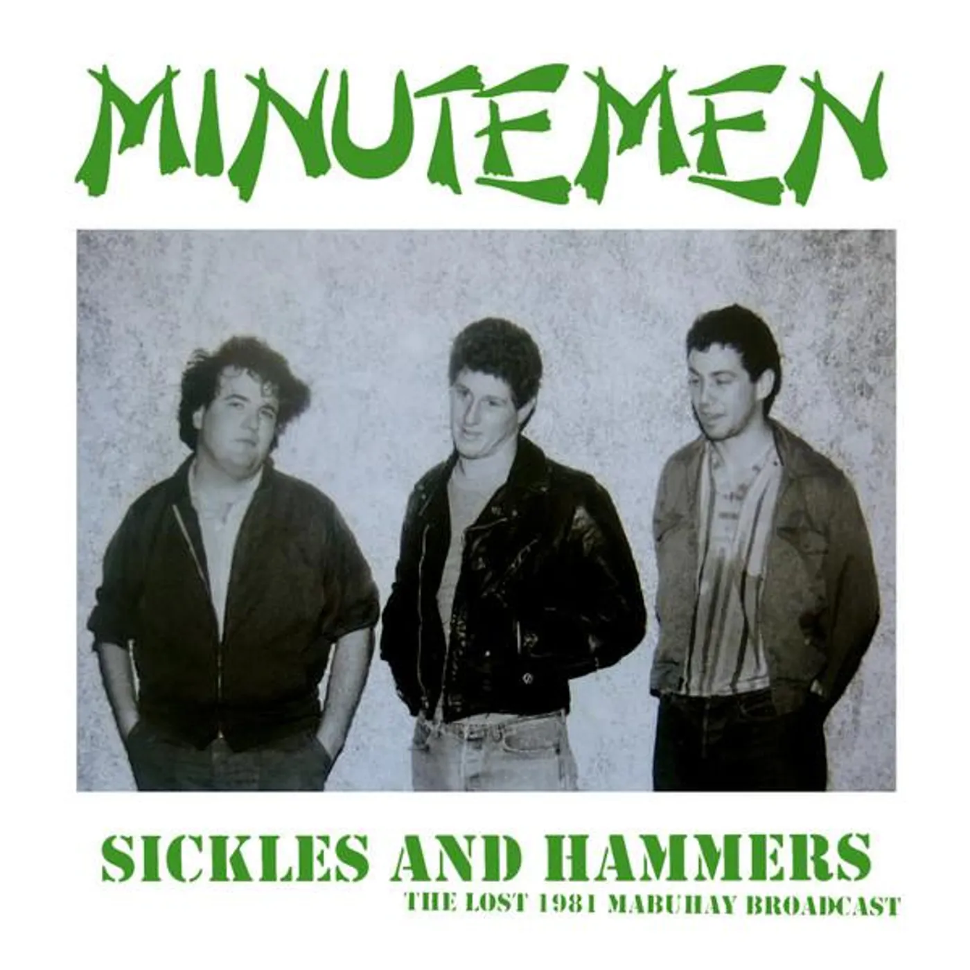 Minutemen SICKLES & HAMMERS: LOST 1981 MABUHAY BROADCAST Vinyl Record