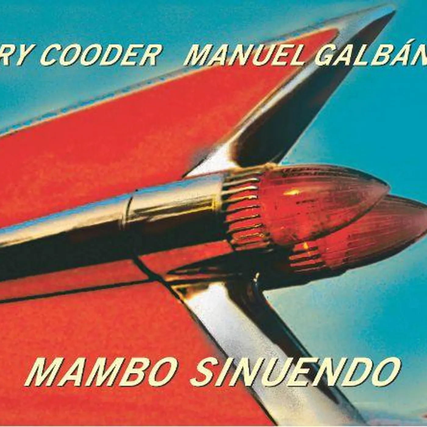 Ry Cooder & Manuel Galban MAMBO SINUENDO (2LP) Vinyl Record