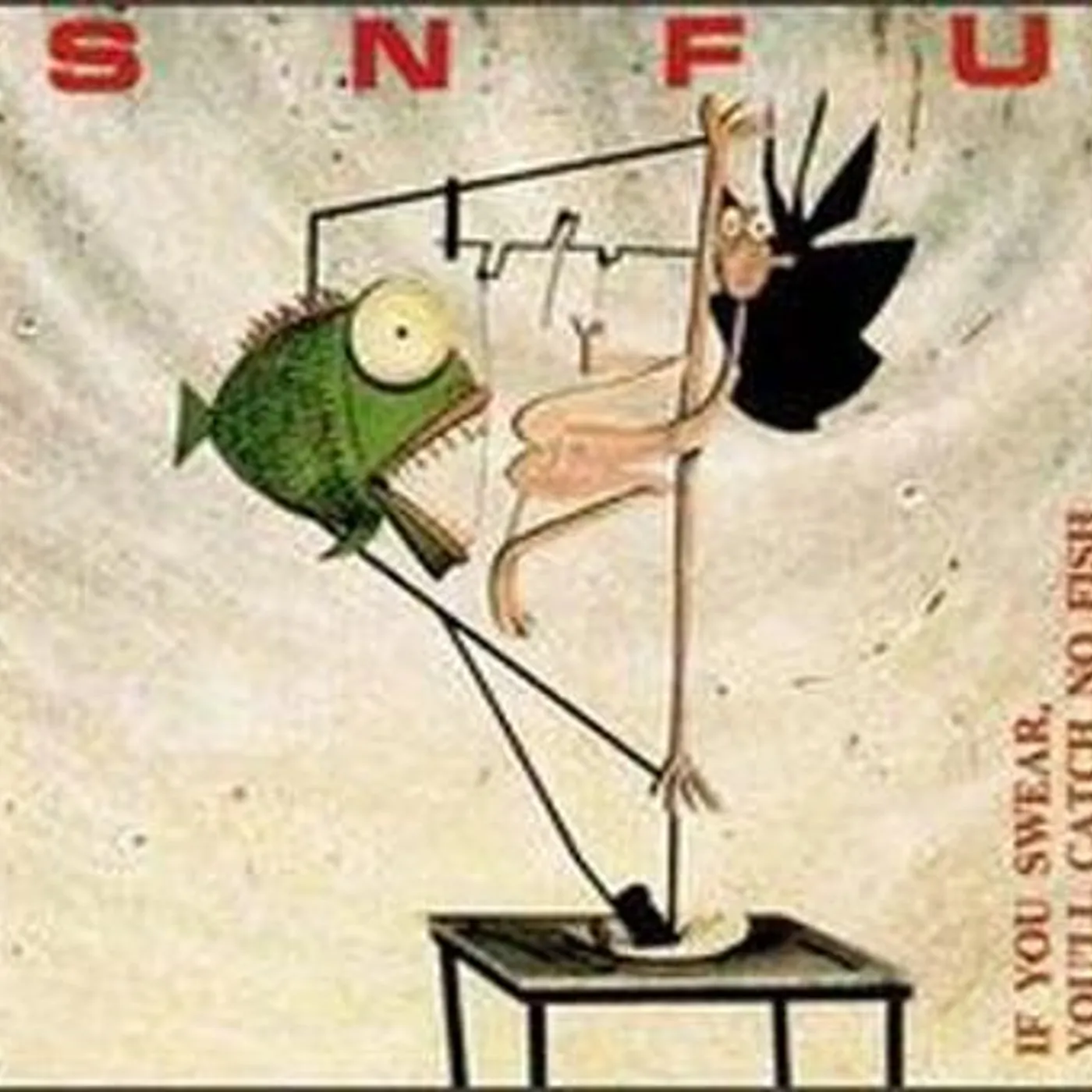 SNFU IF YOU SWEAR YOU'LL CATCH NO FISH CD