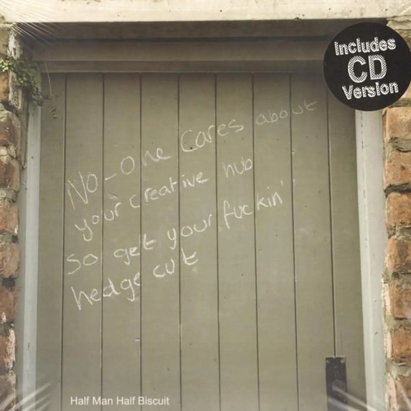 Half Man Half Biscuit NO-ONE CARES ABOUT YOUR CREATIVE HUB SO GET YOUR FUCKIN' HEDGE CUT (LP/CD) Vinyl Record