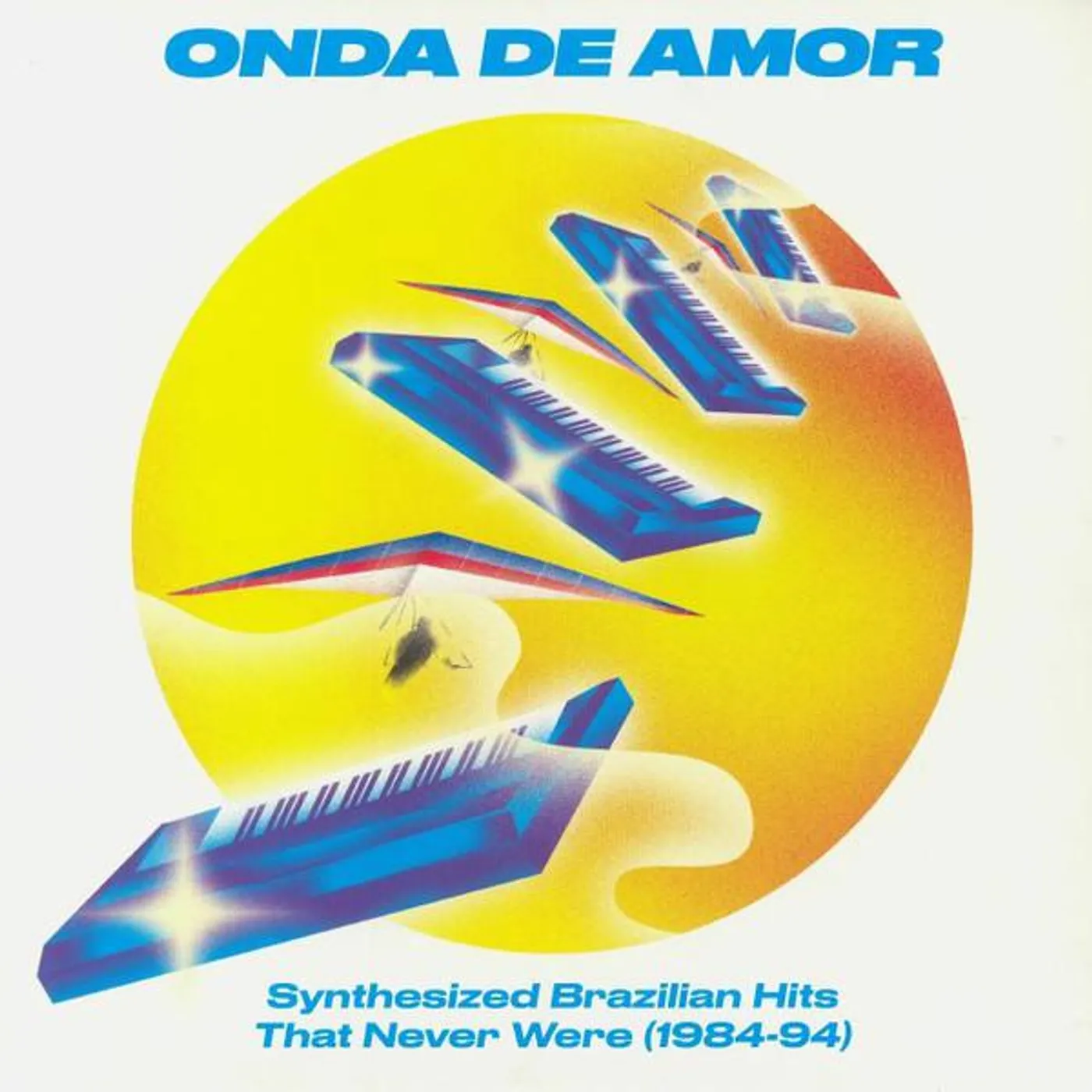 Various Artists  Onda De Amor: Synthesized Brazilian Hits That Never Were (1984-94) Vinyl Record