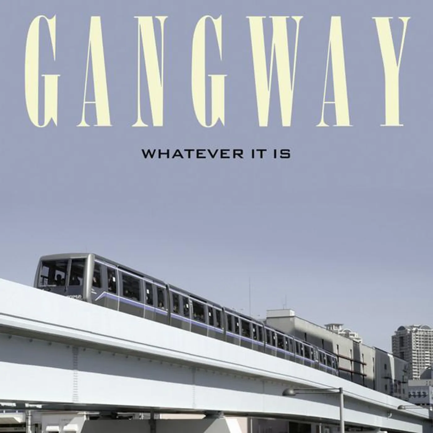 Gangway WHATEVER IT IS Vinyl Record