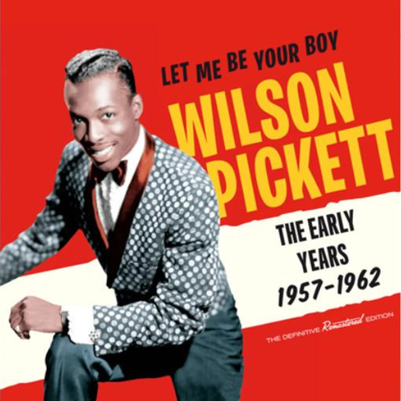 Wilson Pickett LET ME BE YOUR BOY: THE EARLY YEARS 1957-1962 (24BIT REMASTER/29 TRACKS) CD