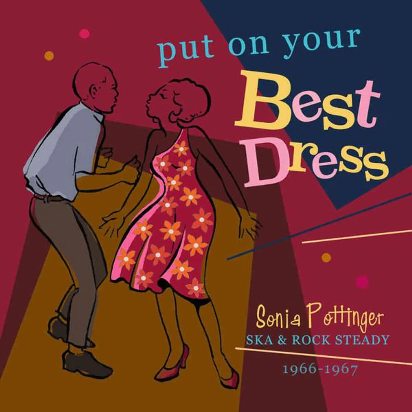 Various Artists  PUT ON YOUR BEST DRESS:  SONIA POTTINGER SKA & ROCK STEADY 1966-1967: EXPANDED EDITION CD