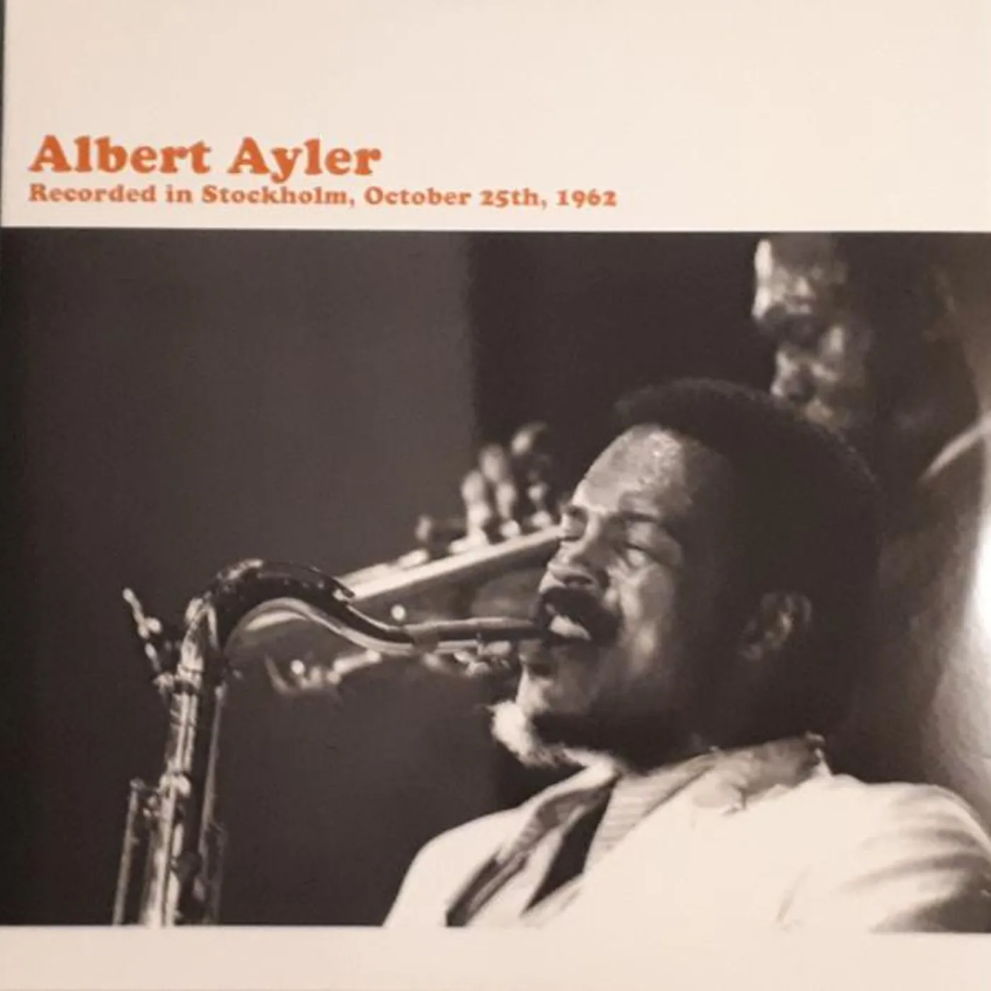Albert Ayler RECORDED IN STOCKHOLM, OCTOBER 25TH, 1962 Vinyl Record