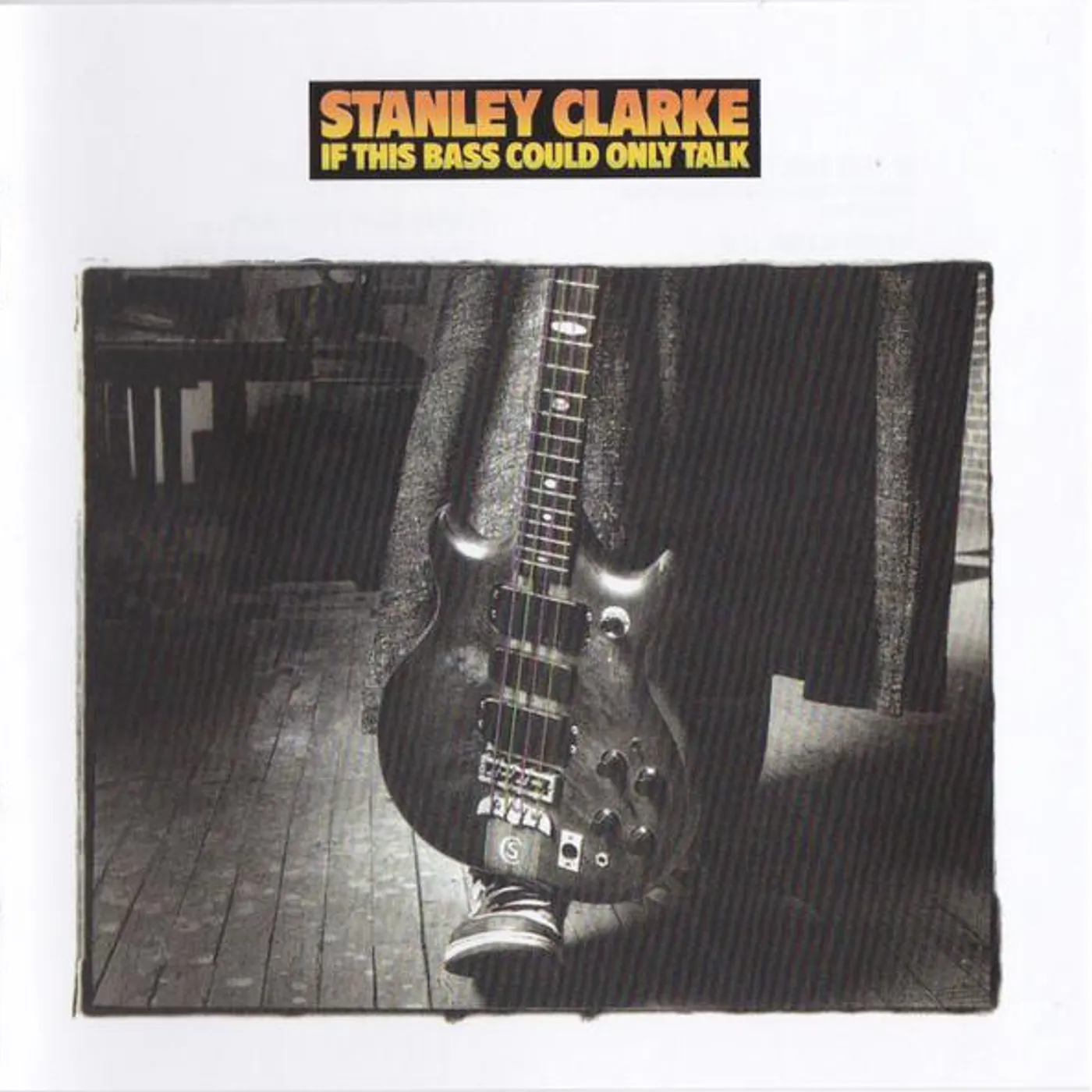 Stanley Clarke IF THIS BASS COULD ONLY TALK CD