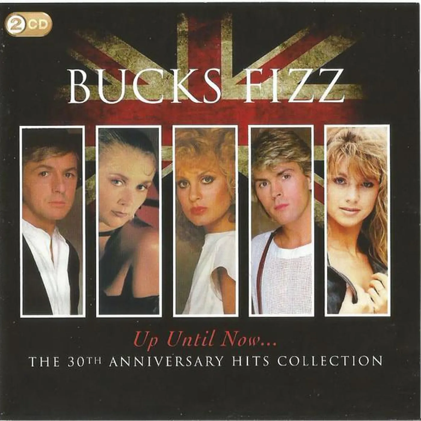 Bucks Fizz UP UNTIL NOW: 30TH ANNIVERSARY HITS COLLECTION CD