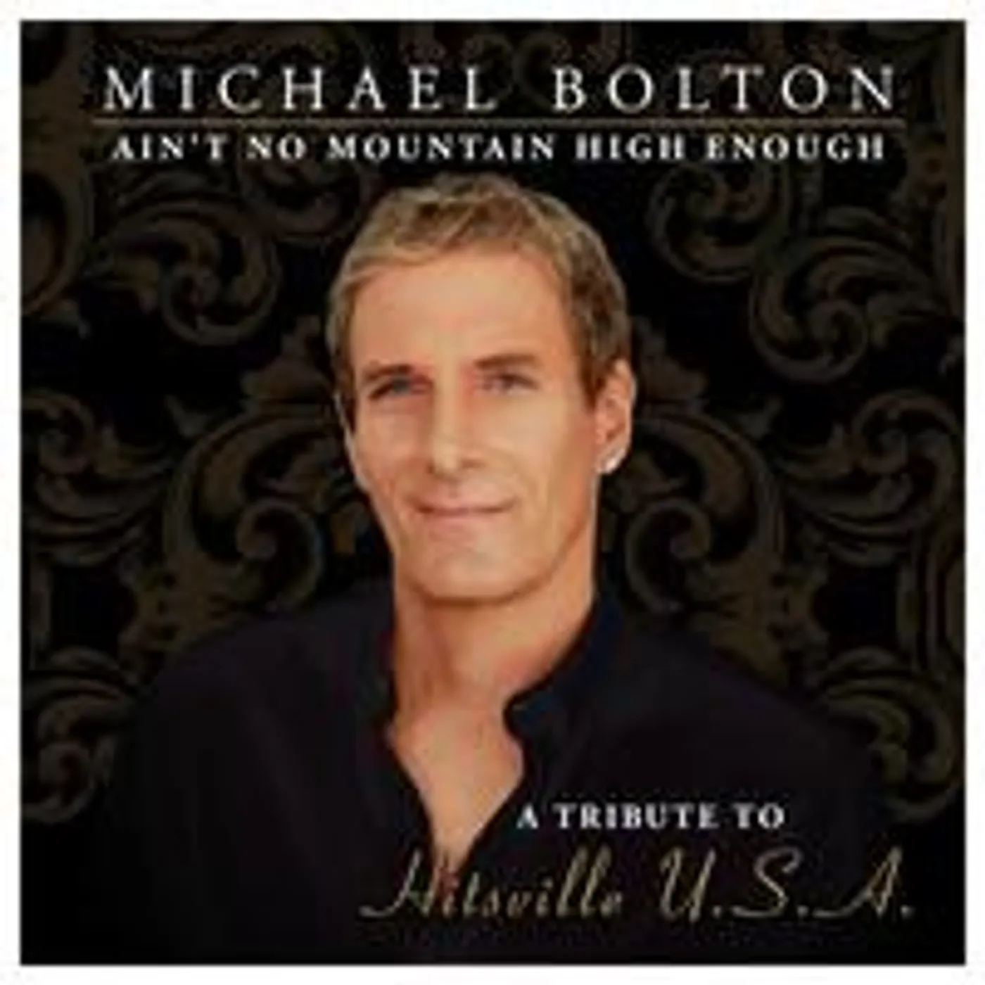 Michael Bolton AIN'T NO MOUNTAIN HIGH ENOUGH CD