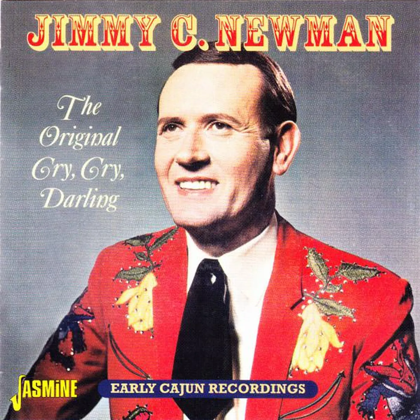 Jimmy C. Newman ORIGINAL CRY CRY CD