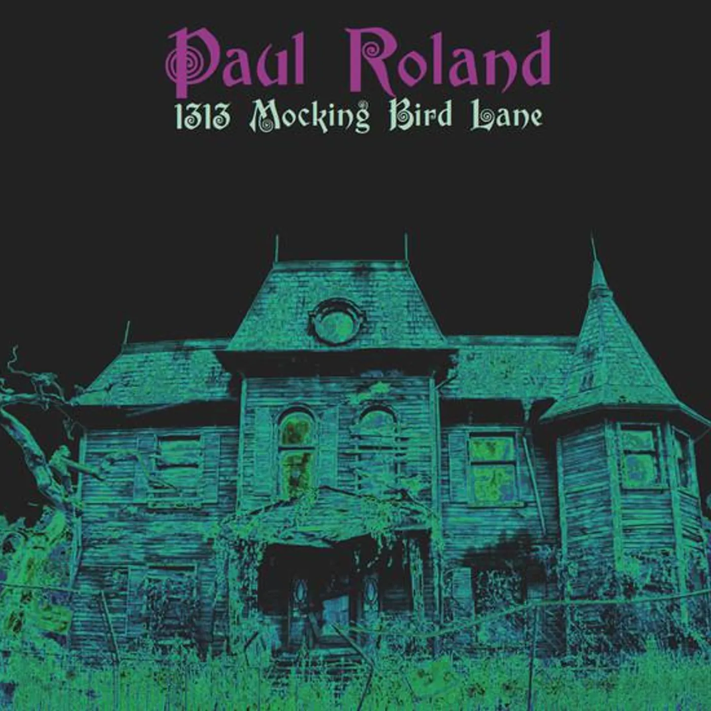 Paul Roland 1313 MOCKING BIRD LANE CD