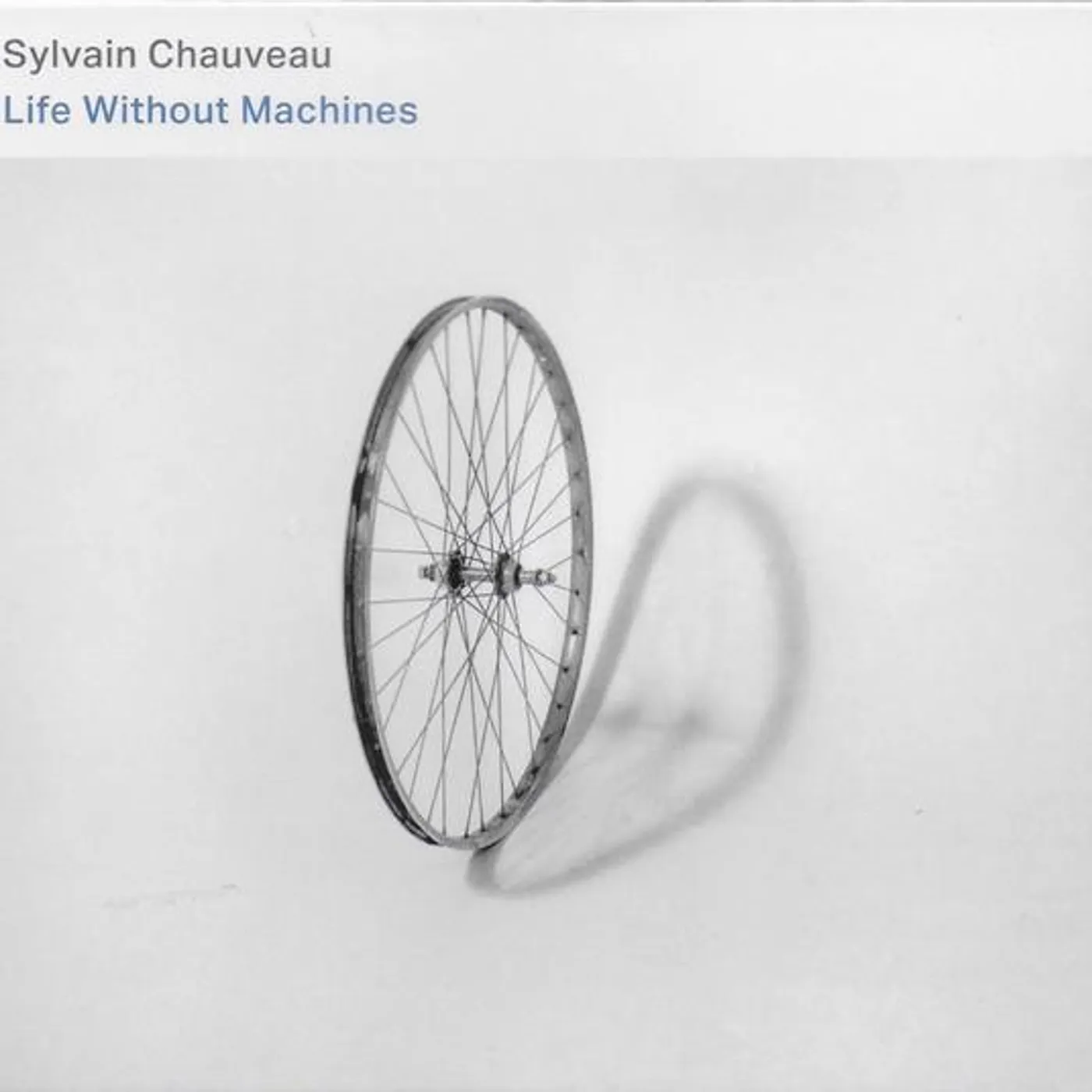 Sylvain Chauveau LIFE WITHOUT MACHINES CD