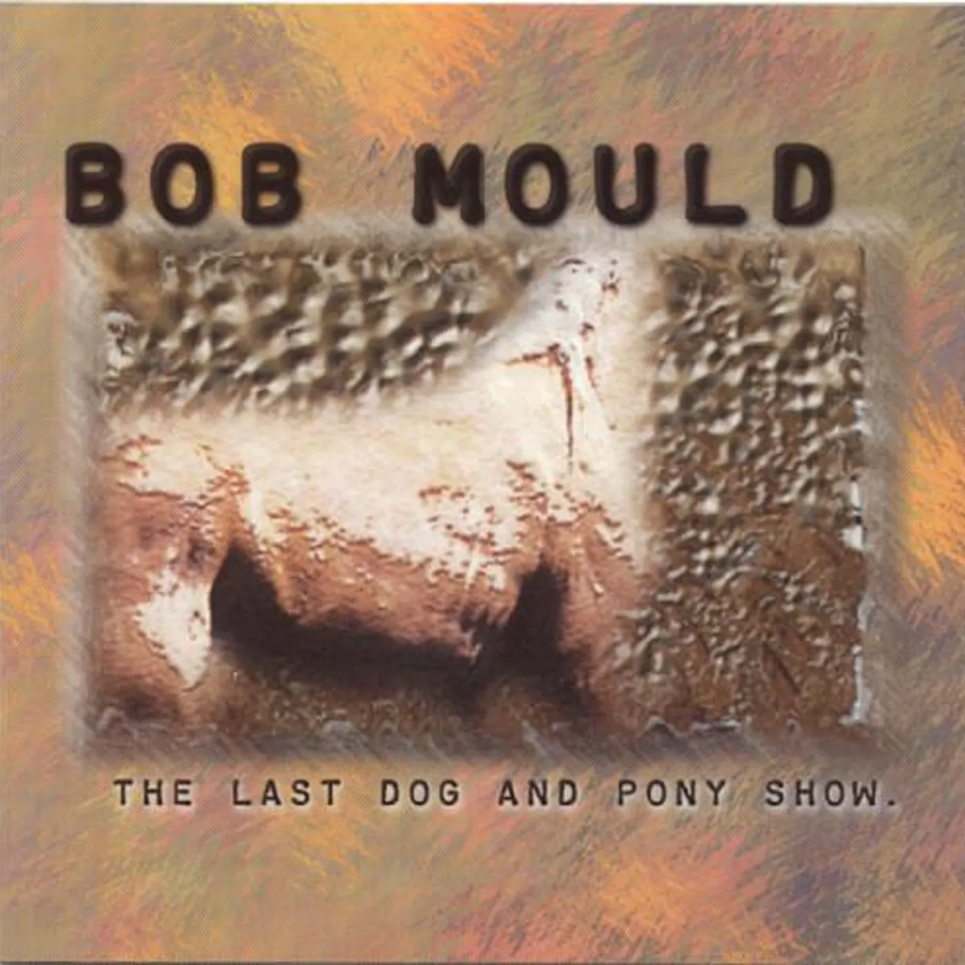 Bob Mould Last Dog & Pony Show (Heavyweight Clear) Vinyl Record