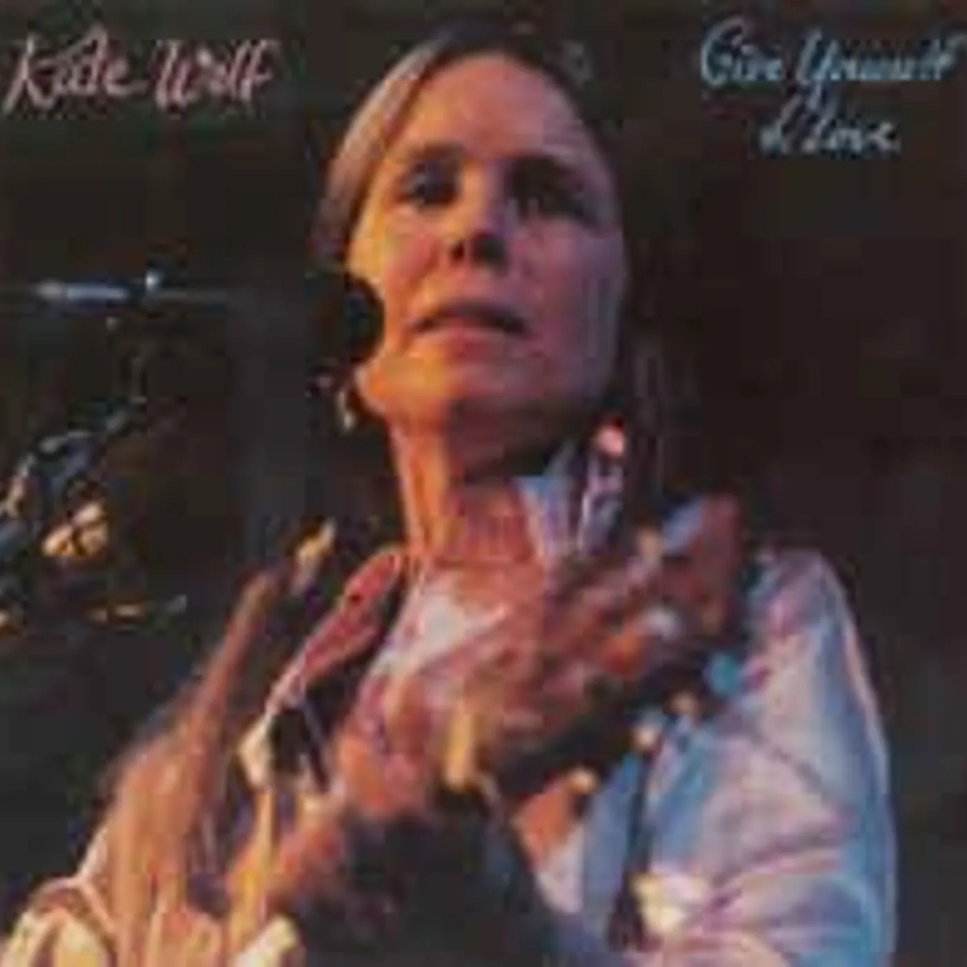 Kate Wolf Give Yourself To Love (Live) CD