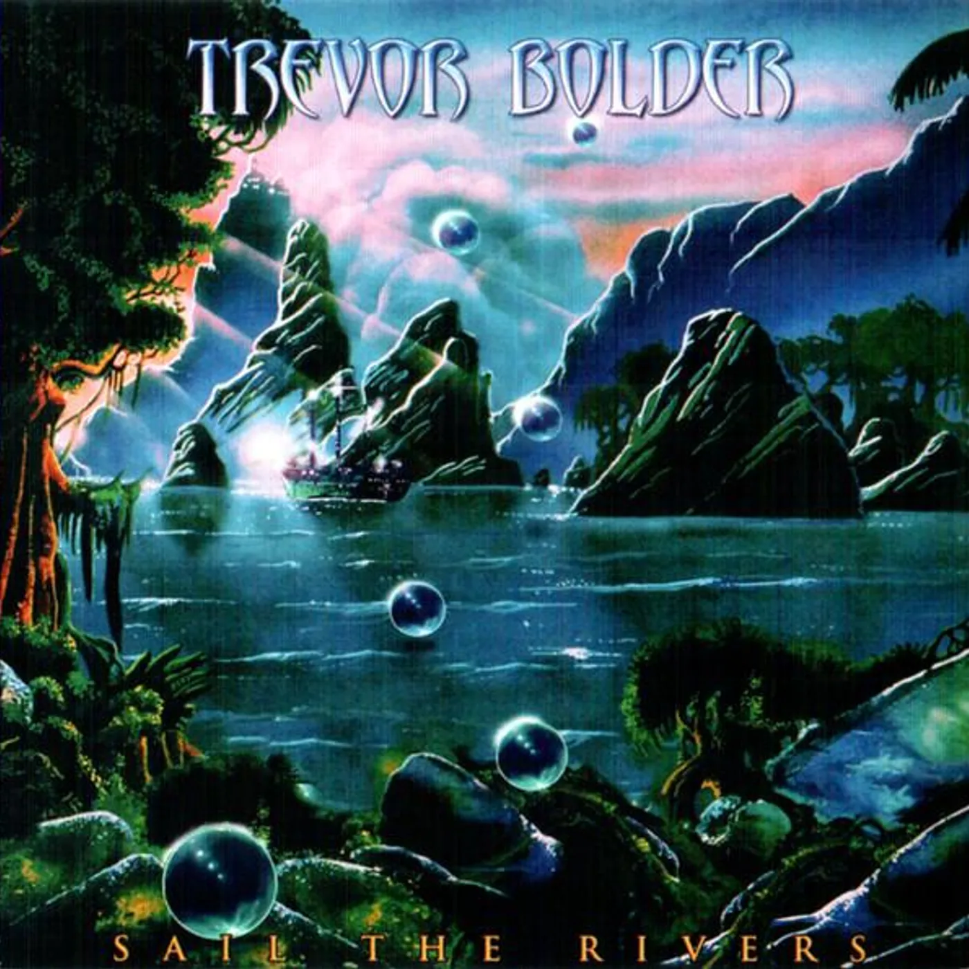 Trevor Bolder SAIL THE RIVERS CD