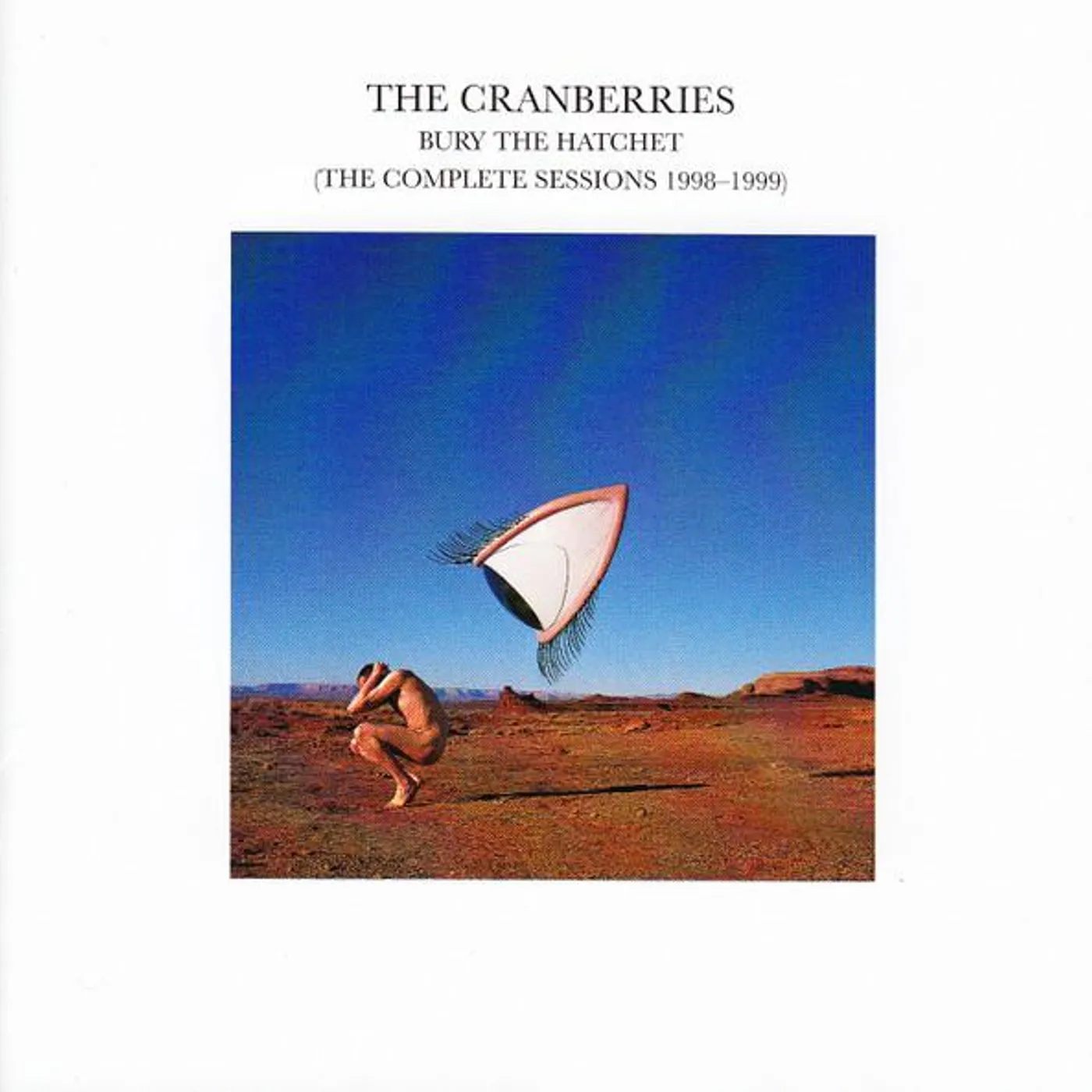 The Cranberries BURY HATCHET: COMPLETE SESSIONS 1998 - 1999 CD