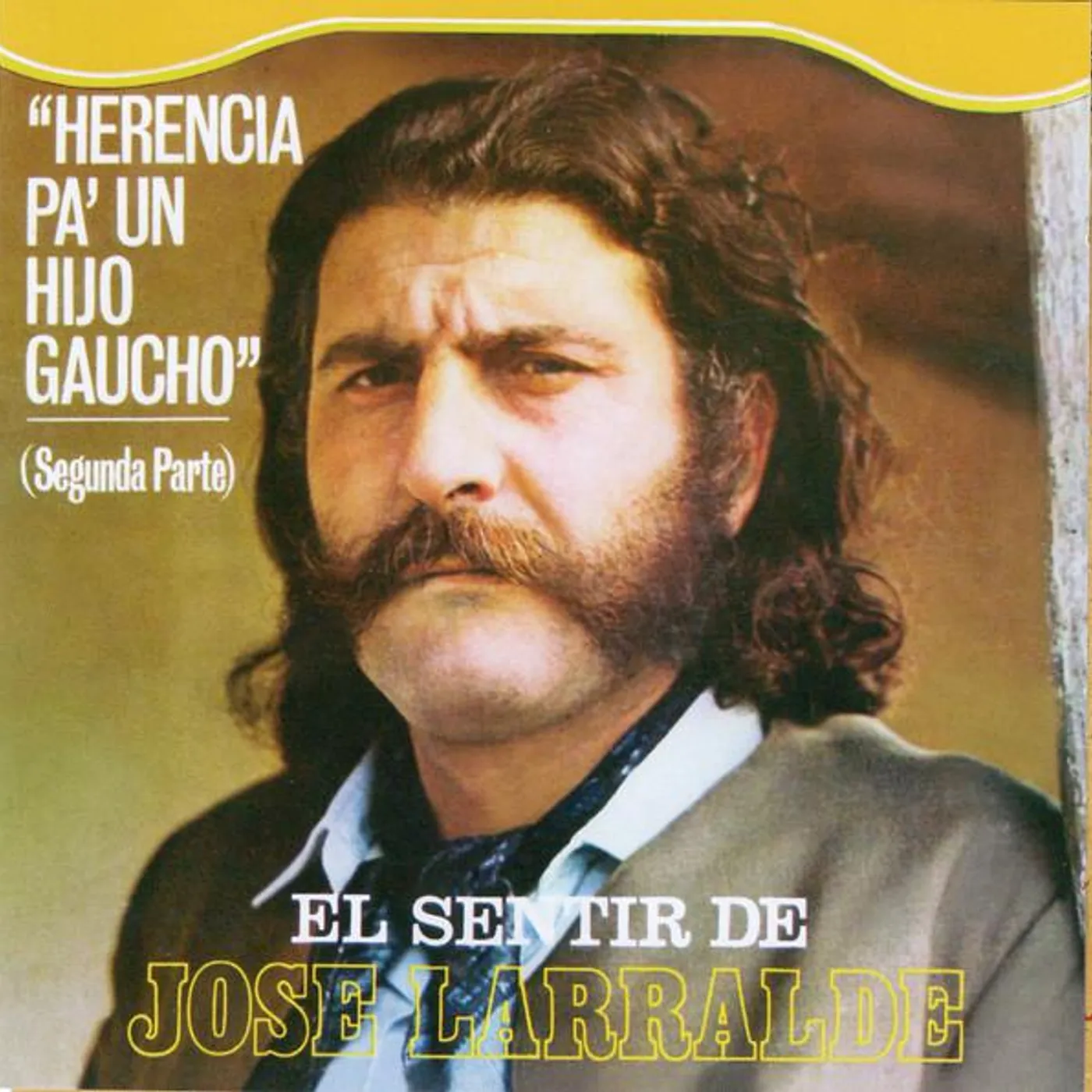 Jose Larralde HERENCIA PA' UN HIJO GAUCHO (P CD