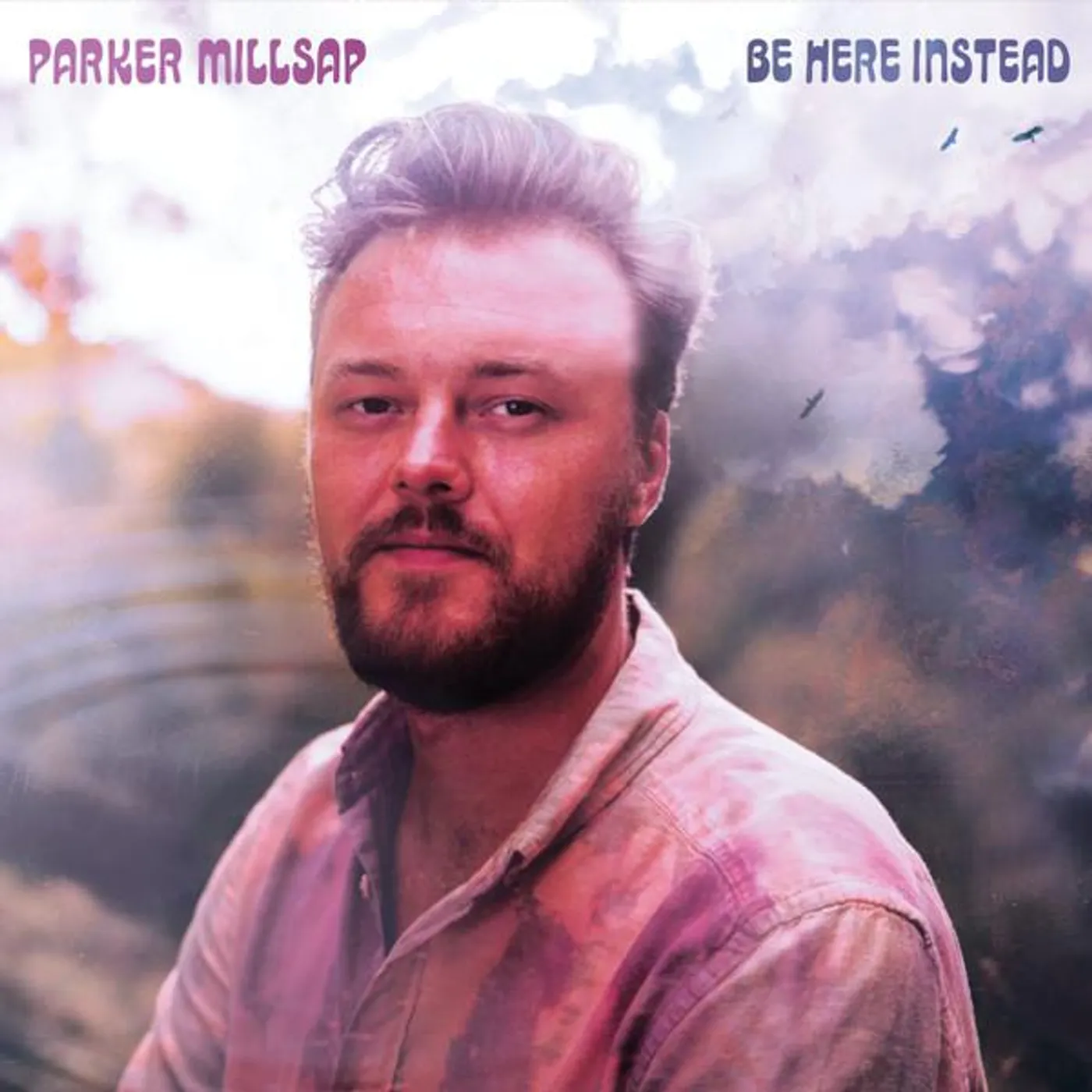 Parker Millsap Be Here Instead Vinyl Record