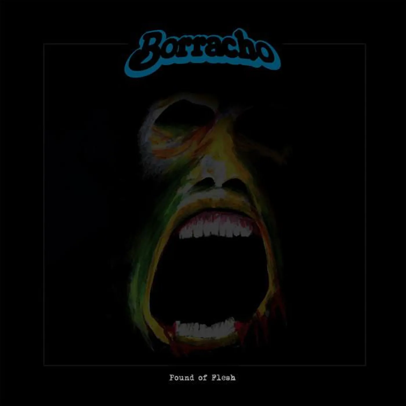 Borracho POUND OF FLESH CD