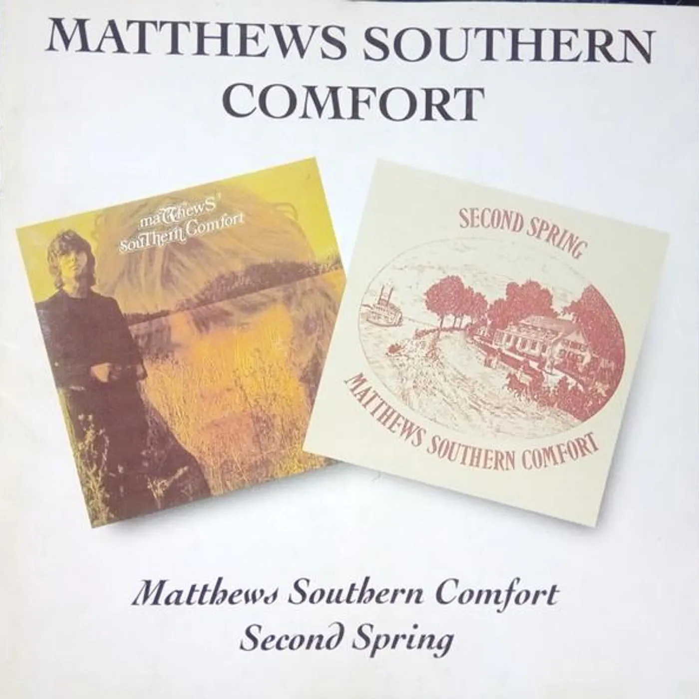 Matthews' Southern Comfort FIRST ALBUM / SECOND SPRING (REMASTERED) CD