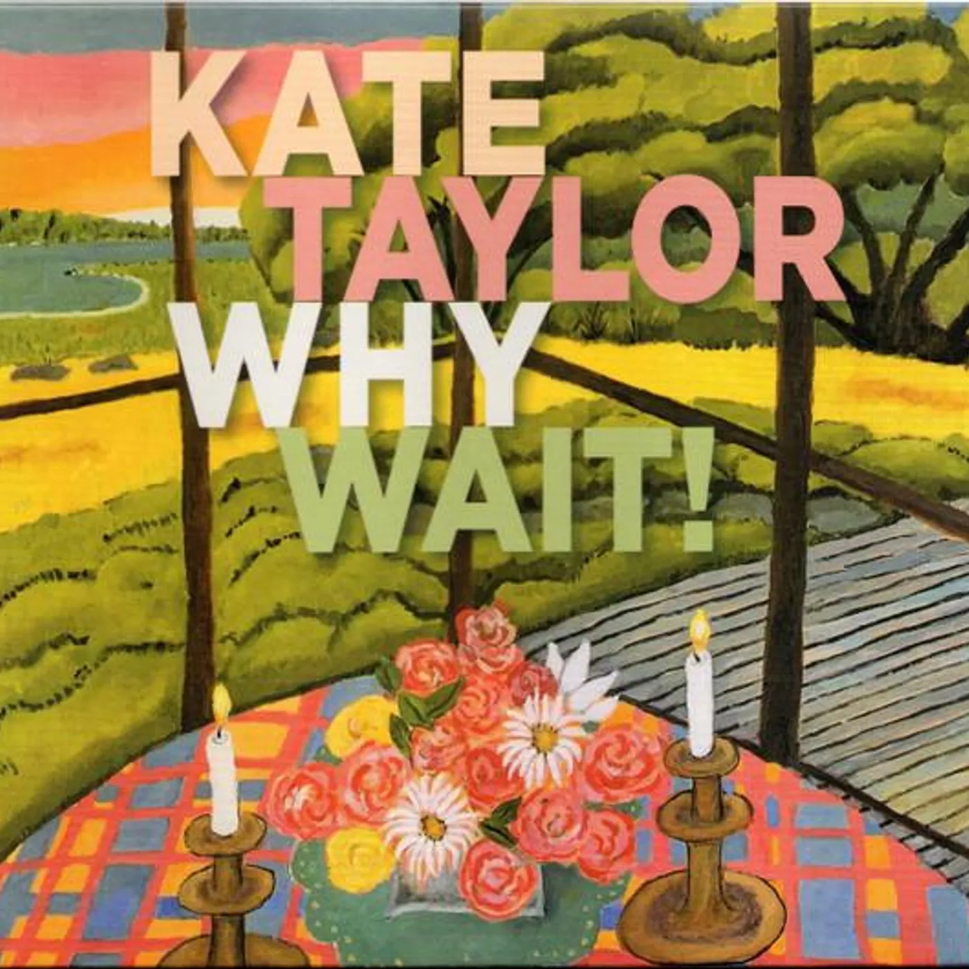 Kate Taylor WHY WAIT! CD