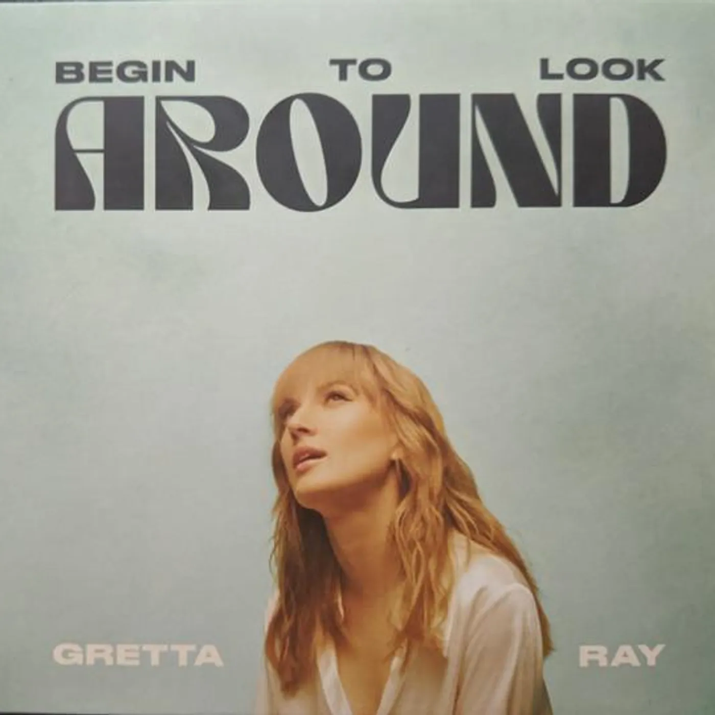 Gretta Ray BEGIN TO LOOK AROUND CD