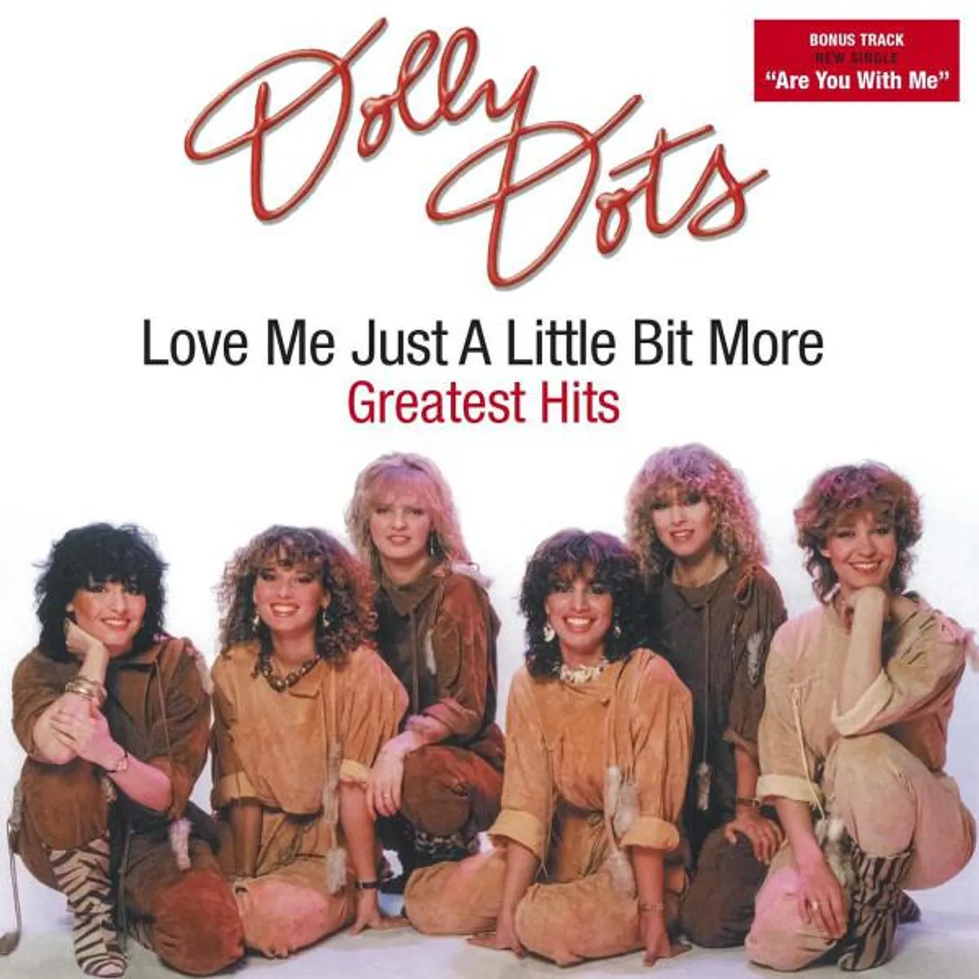 Dolly Dots LOVE ME JUST A LITTLE BIT MORE: GREATEST HITS (IMPORT) CD