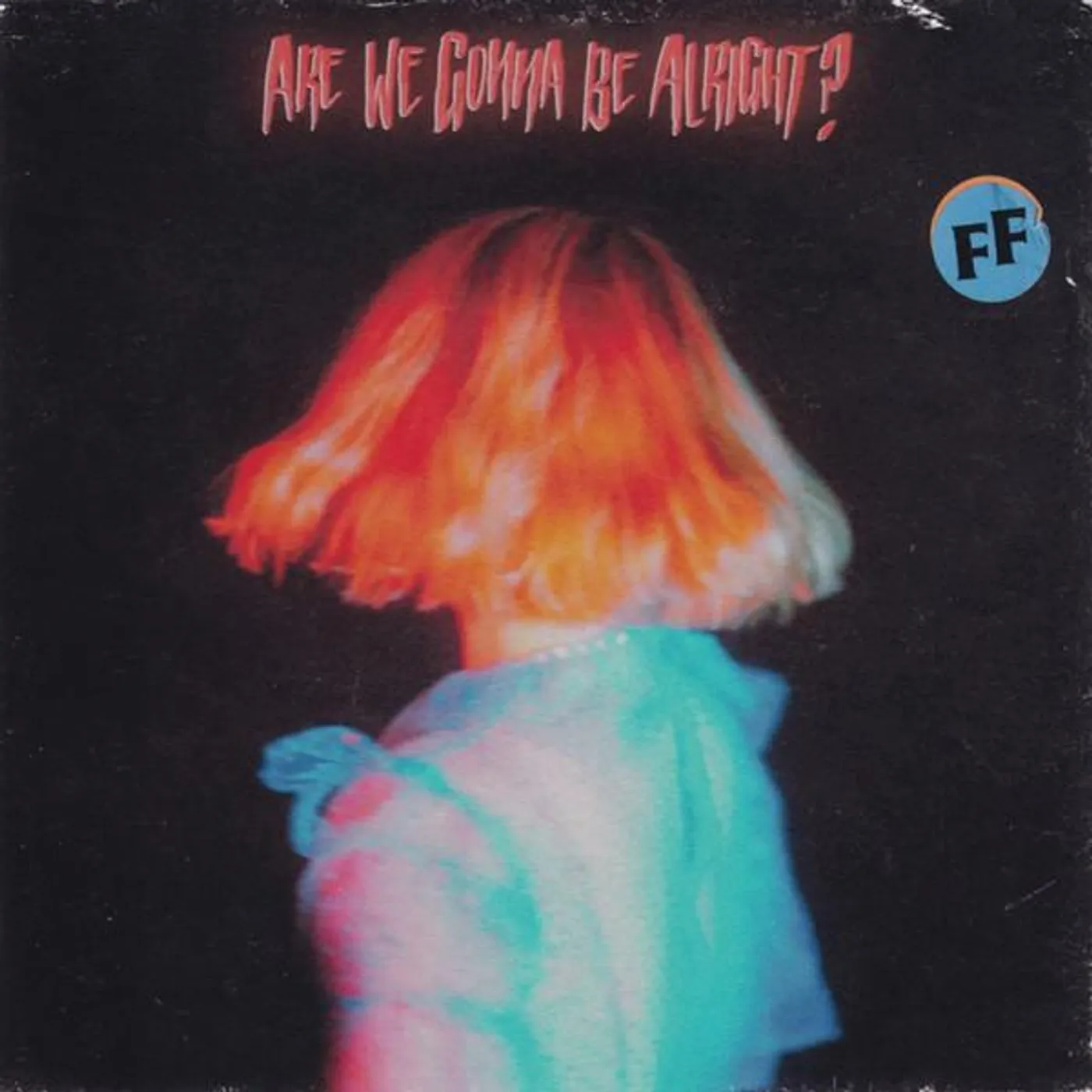 Fickle Friends ARE WE GONNA BE ALRIGHT? CD