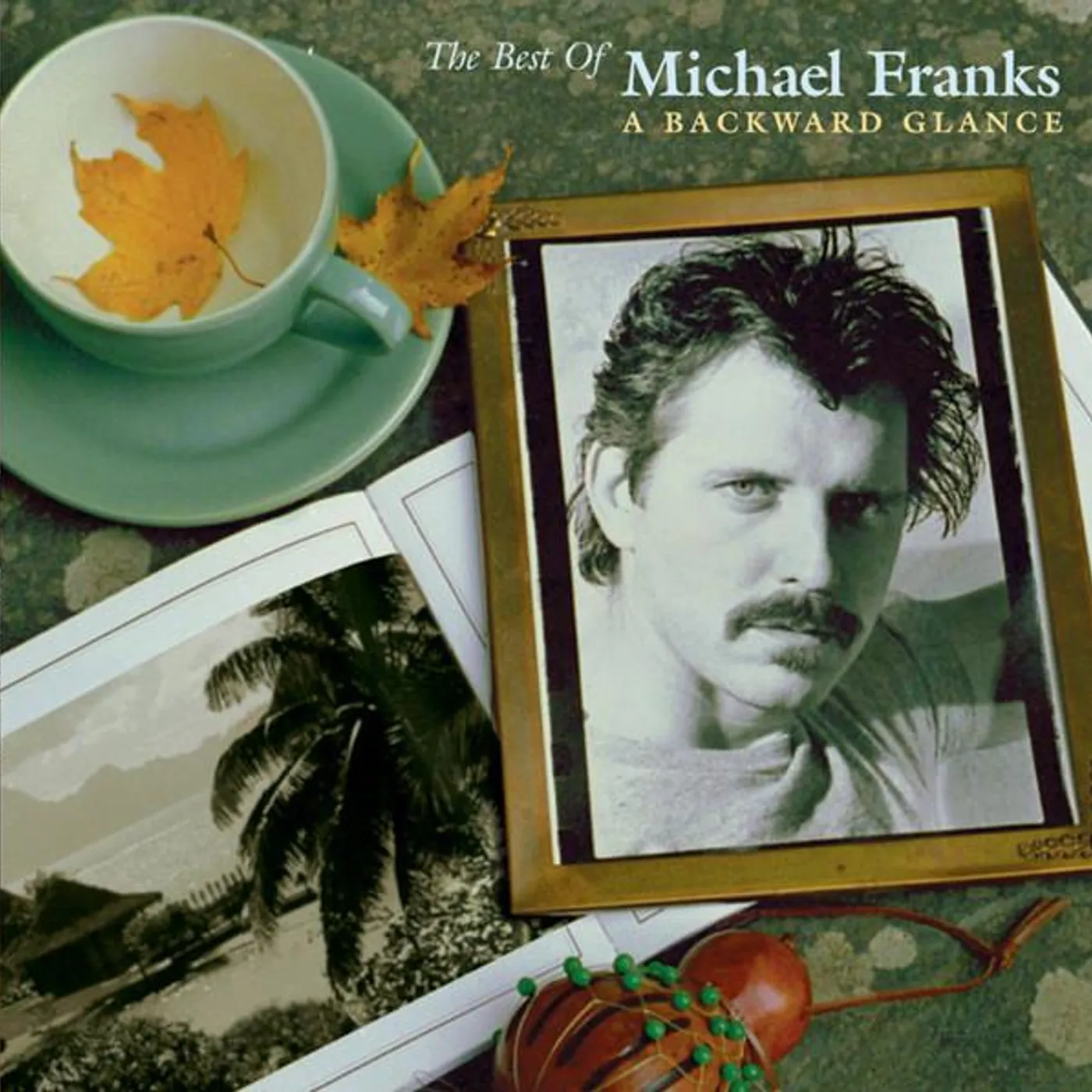 BEST OF MICHAEL FRANKS: BACKWARDS GLANCE CD