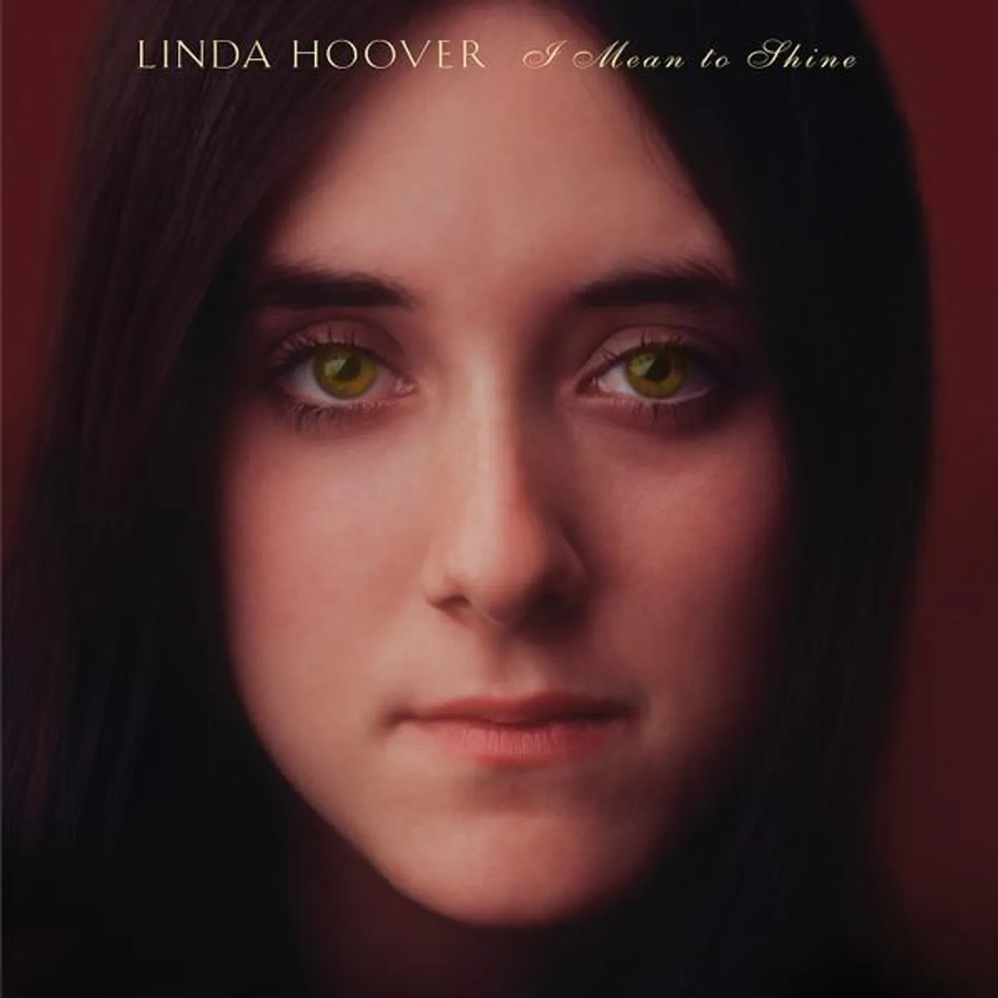 Linda Hoover I MEAN TO SHINE CD