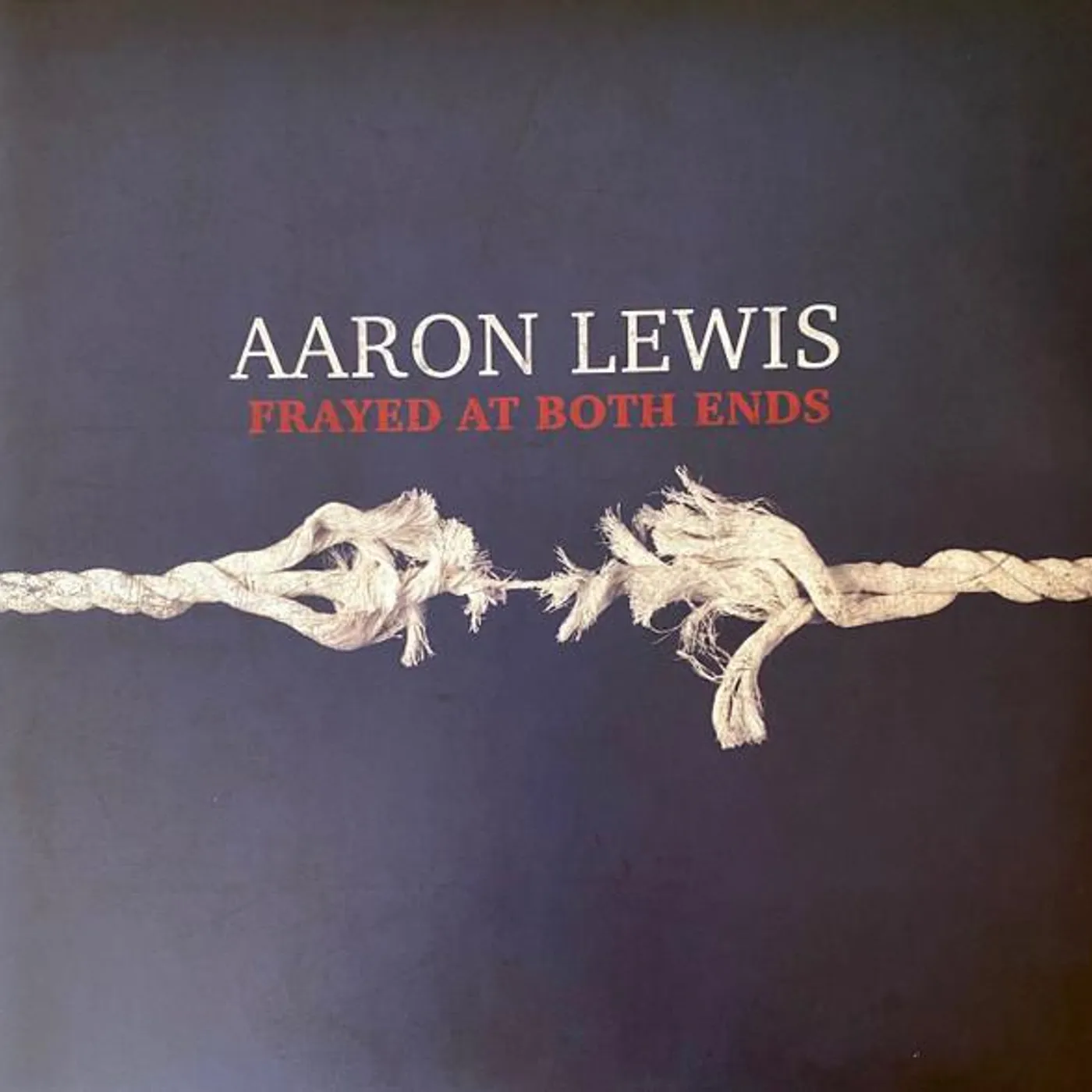 Aaron Lewis FRAYED AT BOTH ENDS Vinyl Record