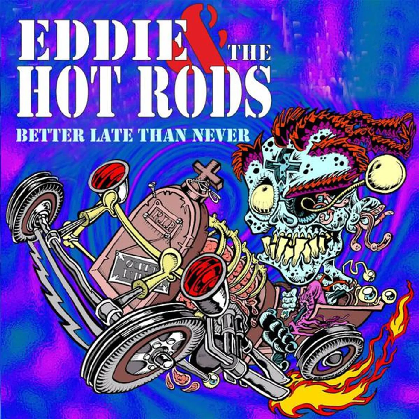 Eddie & The Hot Rods BETTER LATE THAN NEVER (REMASTERED) CD