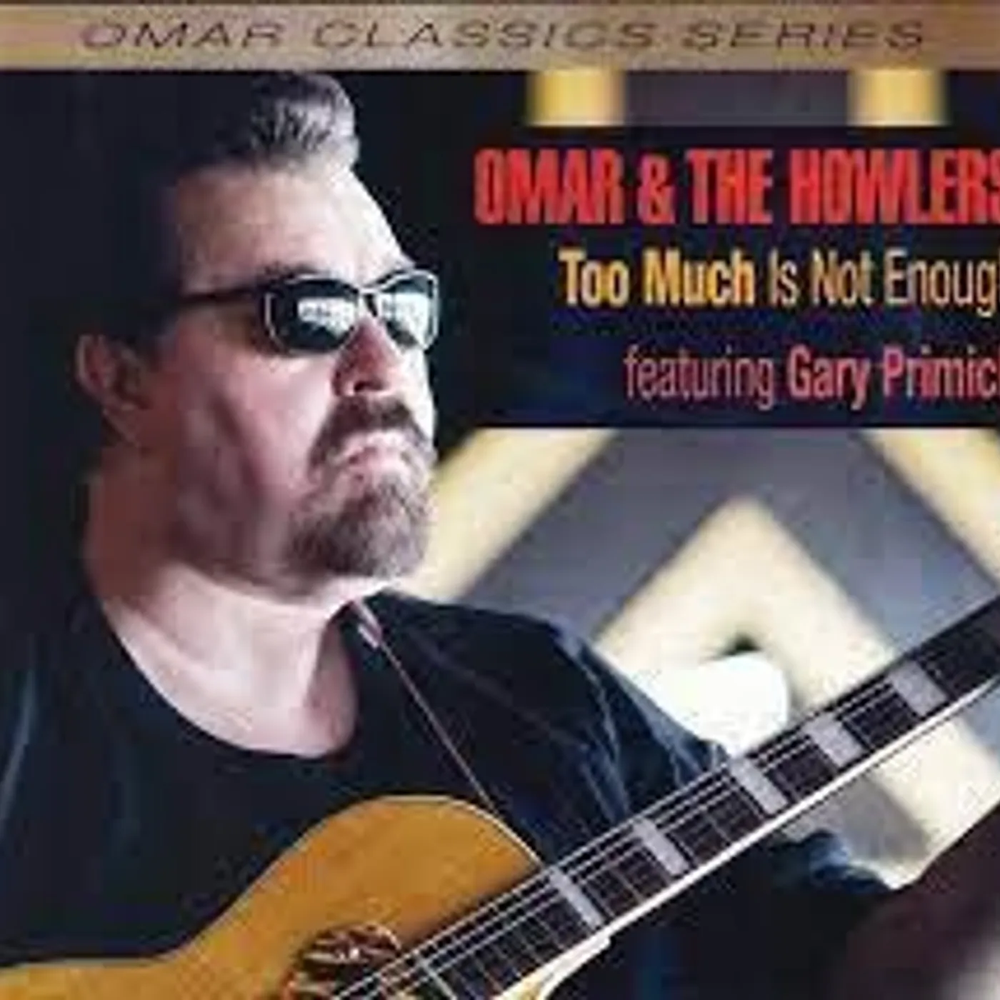 Omar and The Howlers TOO MUCH IS NOT ENOUGH CD